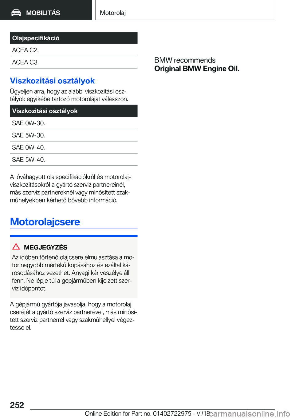BMW M4 2019  Kezelési útmutató (in Hungarian) �O�l�a�j�s�p�e�c�i�f�i�k�