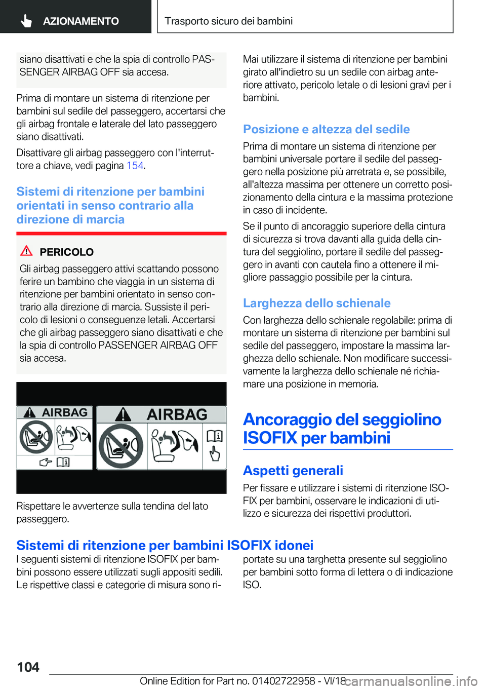 BMW M4 2019  Libretti Di Uso E manutenzione (in Italian) �s�i�a�n�o��d�i�s�a�t�t�i�v�a�t�i��e��c�h�e��l�a��s�p�i�a��d�i��c�o�n�t�r�o�l�l�o��P�A�Sª
�S�E�N�G�E�R��A�I�R�B�A�G��O�F�F��s�i�a��a�c�c�e�s�a�.
�P�r�i�m�a��d�i��m�o�n�t�a�r�e��u�n��