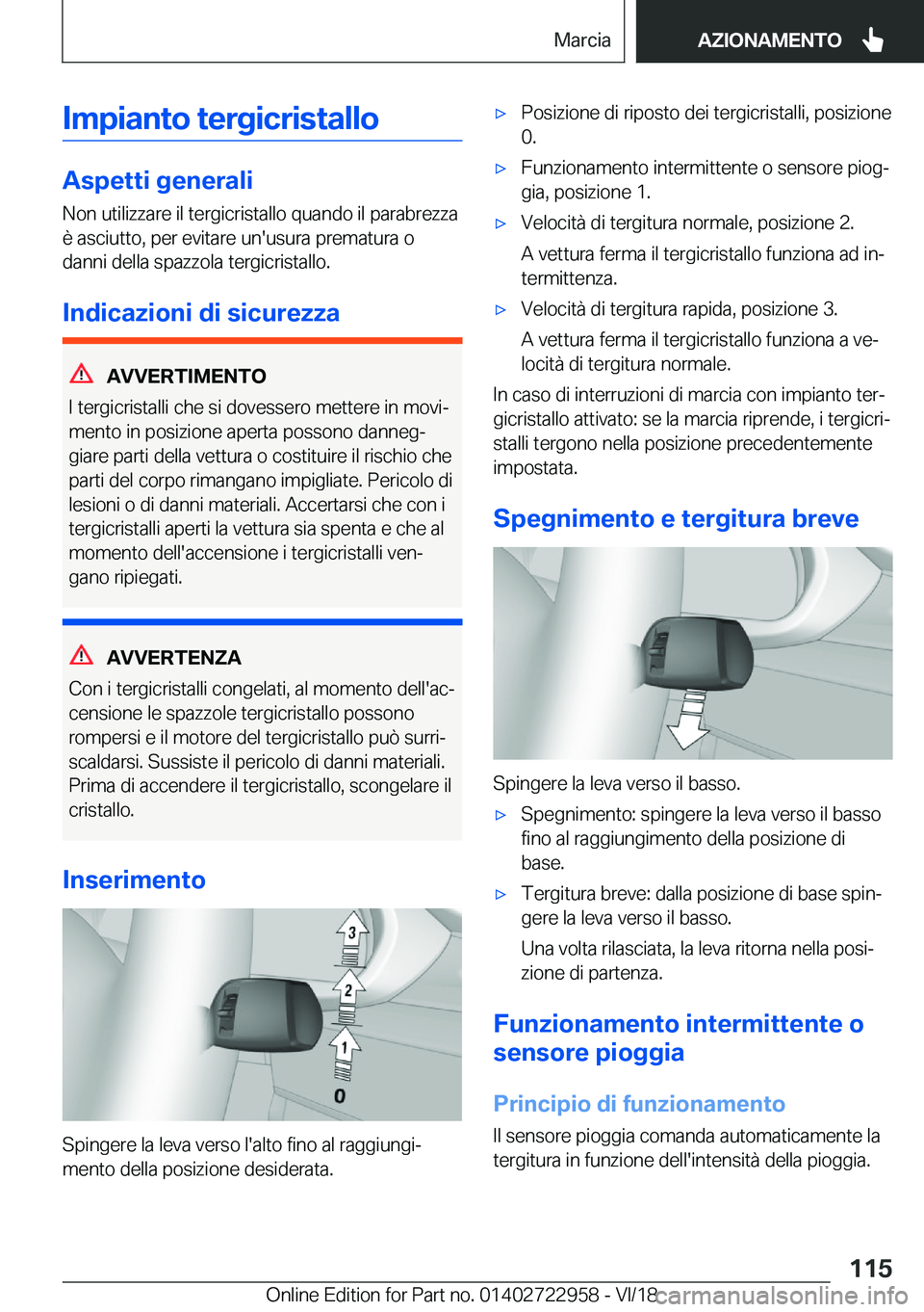 BMW M4 2019  Libretti Di Uso E manutenzione (in Italian) �I�m�p�i�a�n�t�o��t�e�r�g�i�c�r�i�s�t�a�l�l�o
�A�s�p�e�t�t�i��g�e�n�e�r�a�l�i
�N�o�n��u�t�i�l�i�z�z�a�r�e��i�l��t�e�r�g�i�c�r�i�s�t�a�l�l�o��q�u�a�n�d�o��i�l��p�a�r�a�b�r�e�z�z�a
�è��a�s�c�i