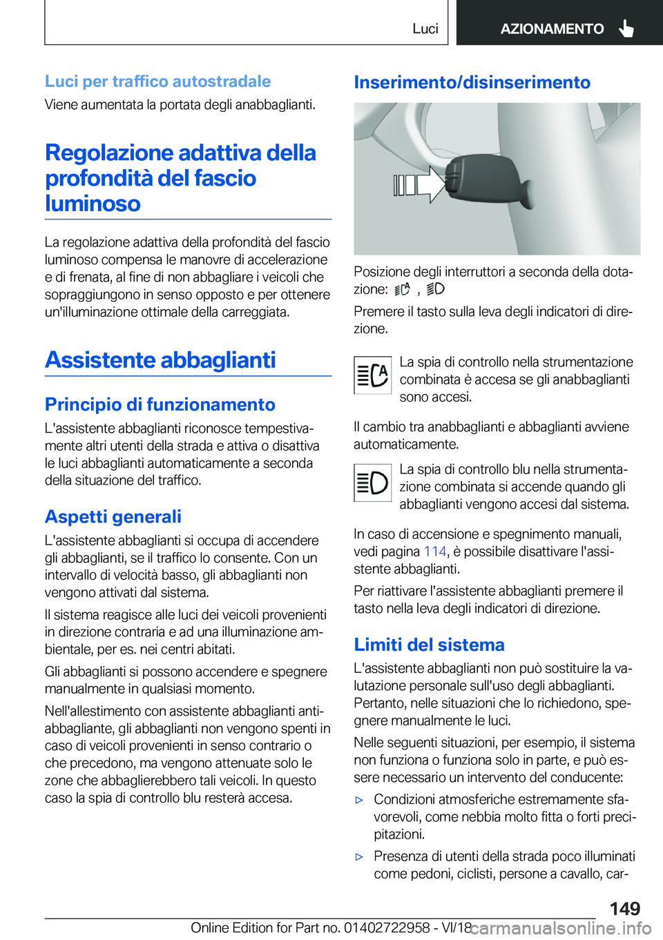 BMW M4 2019  Libretti Di Uso E manutenzione (in Italian) �L�u�c�i��p�e�r��t�r�a�f�f�i�c�o��a�u�t�o�s�t�r�a�d�a�l�e
�V�i�e�n�e��a�u�m�e�n�t�a�t�a��l�a��p�o�r�t�a�t�a��d�e�g�l�i��a�n�a�b�b�a�g�l�i�a�n�t�i�.
�R�e�g�o�l�a�z�i�o�n�e��a�d�a�t�t�i�v�a��d