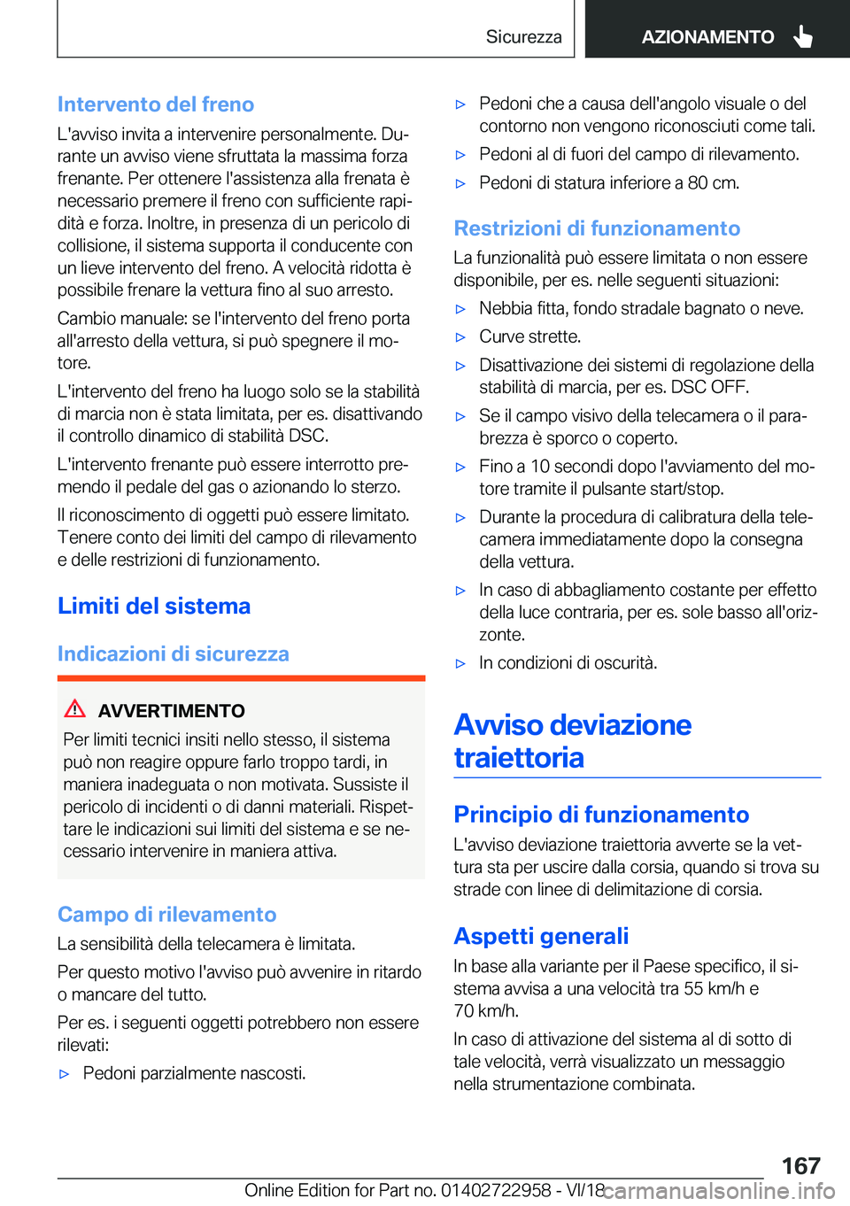 BMW M4 2019  Libretti Di Uso E manutenzione (in Italian) �I�n�t�e�r�v�e�n�t�o��d�e�l��f�r�e�n�o
�L�'�a�v�v�i�s�o��i�n�v�i�t�a��a��i�n�t�e�r�v�e�n�i�r�e��p�e�r�s�o�n�a�l�m�e�n�t�e�.��D�uª
�r�a�n�t�e��u�n��a�v�v�i�s�o��v�i�e�n�e��s�f�r�u�t�t�