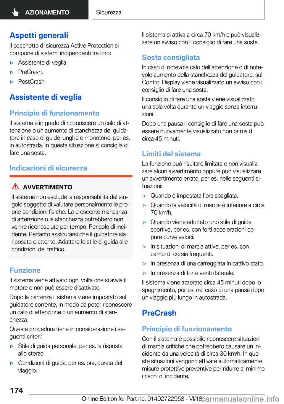 BMW M4 2019  Libretti Di Uso E manutenzione (in Italian) �A�s�p�e�t�t�i��g�e�n�e�r�a�l�i
�I�l��p�a�c�c�h�e�t�t�o��d�i��s�i�c�u�r�e�z�z�a��A�c�t�i�v�e��P�r�o�t�e�c�t�i�o�n��s�i
�c�o�m�p�o�n�e��d�i��s�i�s�t�e�m�i��i�n�d�i�p�e�n�d�e�n�t�i��t�r�a��l