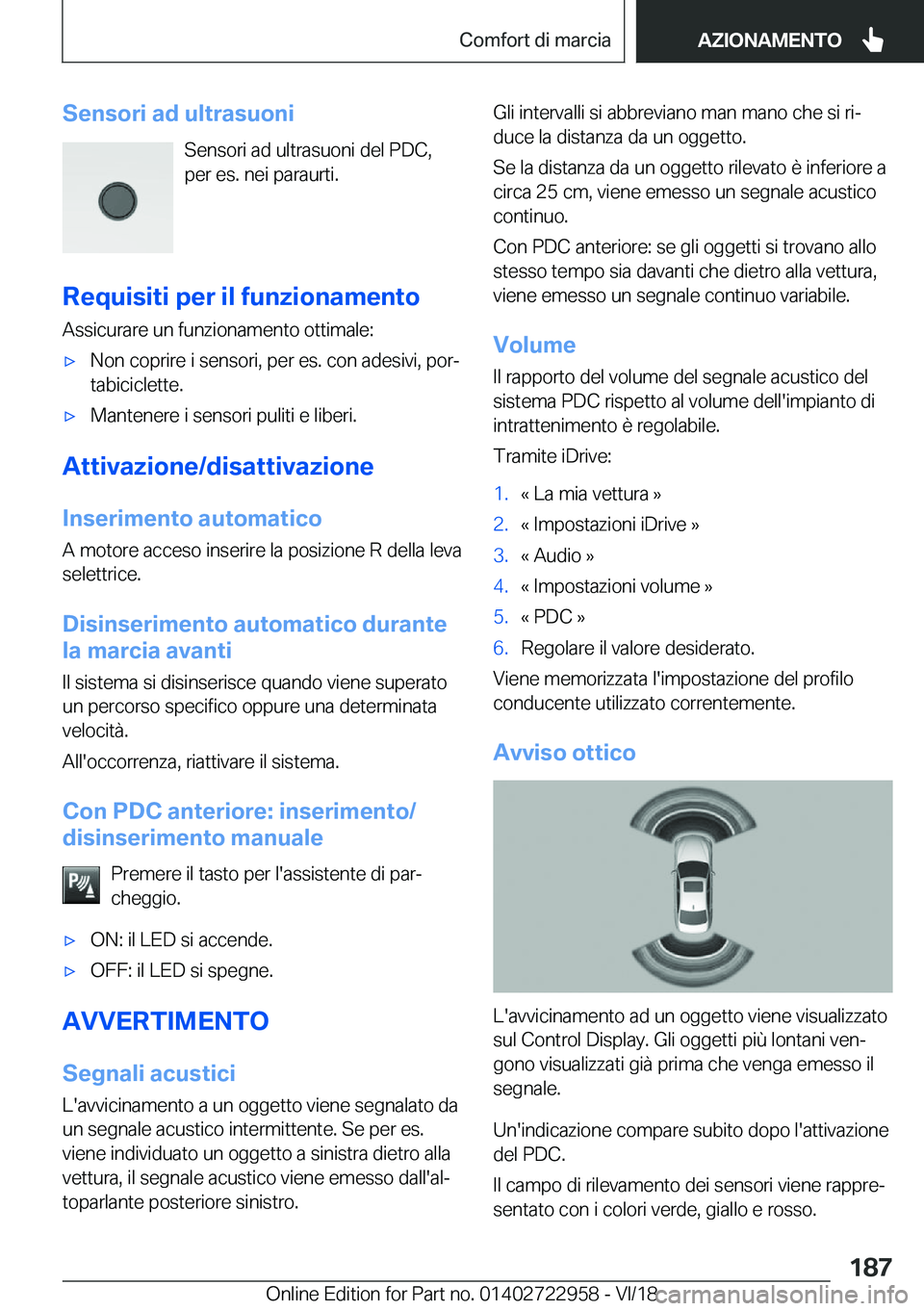 BMW M4 2019  Libretti Di Uso E manutenzione (in Italian) �S�e�n�s�o�r�i��a�d��u�l�t�r�a�s�u�o�n�i�S�e�n�s�o�r�i��a�d��u�l�t�r�a�s�u�o�n�i��d�e�l��P�D�C�,�p�e�r��e�s�.��n�e�i��p�a�r�a�u�r�t�i�.
�R�e�q�u�i�s�i�t�i��p�e�r��i�l��f�u�n�z�i�o�n�a�m�e�