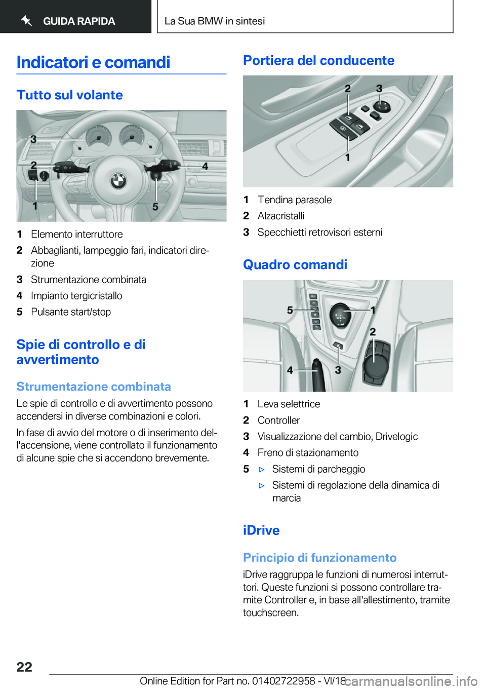 BMW M4 2019  Libretti Di Uso E manutenzione (in Italian) �I�n�d�i�c�a�t�o�r�i��e��c�o�m�a�n�d�i
�T�u�t�t�o��s�u�l��v�o�l�a�n�t�e
�1�E�l�e�m�e�n�t�o��i�n�t�e�r�r�u�t�t�o�r�e�2�A�b�b�a�g�l�i�a�n�t�i�,��l�a�m�p�e�g�g�i�o��f�a�r�i�,��i�n�d�i�c�a�t�o�r�i