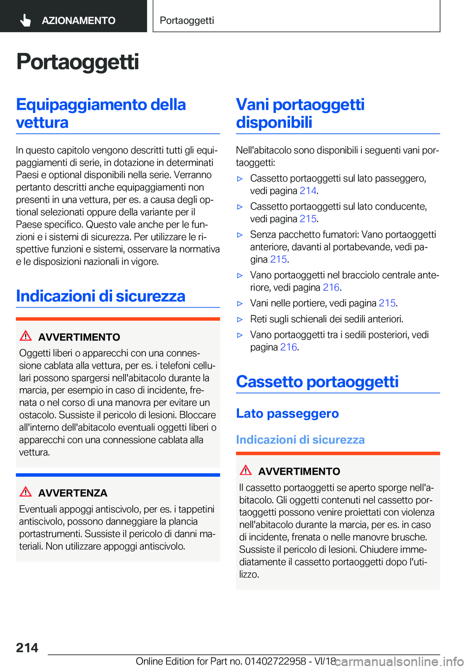 BMW M4 2019  Libretti Di Uso E manutenzione (in Italian) �P�o�r�t�a�o�g�g�e�t�t�i�E�q�u�i�p�a�g�g�i�a�m�e�n�t�o��d�e�l�l�a�v�e�t�t�u�r�a
�I�n��q�u�e�s�t�o��c�a�p�i�t�o�l�o��v�e�n�g�o�n�o��d�e�s�c�r�i�t�t�i��t�u�t�t�i��g�l�i��e�q�u�iª
�p�a�g�g�i�a�