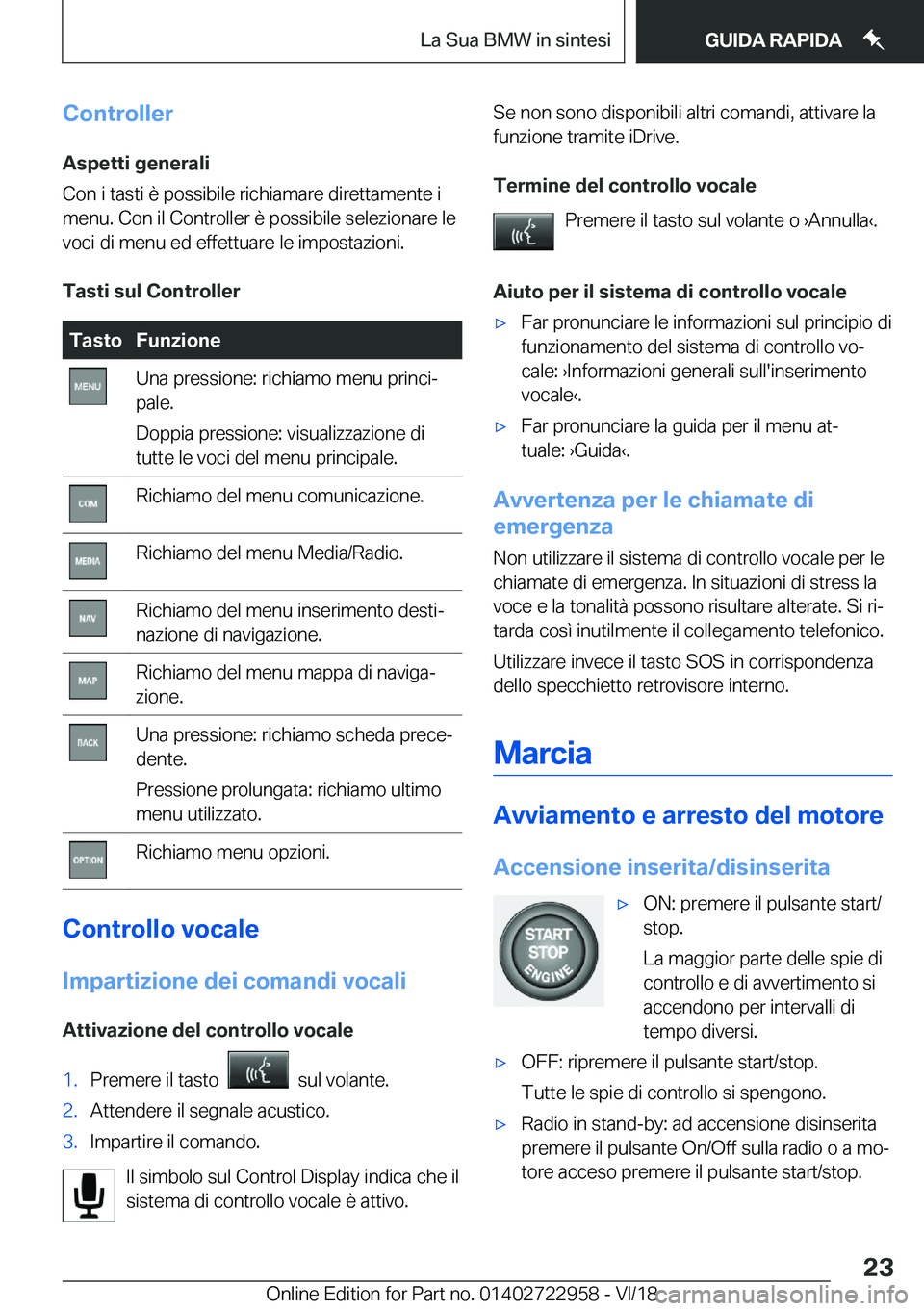 BMW M4 2019  Libretti Di Uso E manutenzione (in Italian) �C�o�n�t�r�o�l�l�e�r�A�s�p�e�t�t�i��g�e�n�e�r�a�l�i
�C�o�n��i��t�a�s�t�i��è��p�o�s�s�i�b�i�l�e��r�i�c�h�i�a�m�a�r�e��d�i�r�e�t�t�a�m�e�n�t�e��i
�m�e�n�u�.��C�o�n��i�l��C�o�n�t�r�o�l�l�e�r�