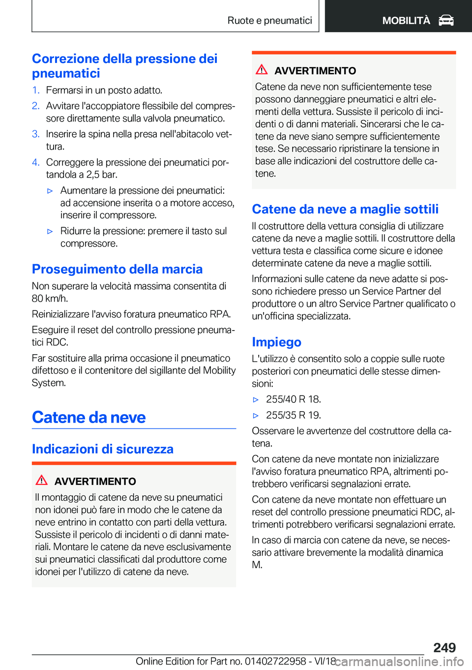 BMW M4 2019  Libretti Di Uso E manutenzione (in Italian) �C�o�r�r�e�z�i�o�n�e��d�e�l�l�a��p�r�e�s�s�i�o�n�e��d�e�i
�p�n�e�u�m�a�t�i�c�i�1�.�F�e�r�m�a�r�s�i��i�n��u�n��p�o�s�t�o��a�d�a�t�t�o�.�2�.�A�v�v�i�t�a�r�e��l�'�a�c�c�o�p�p�i�a�t�o�r�e��f�