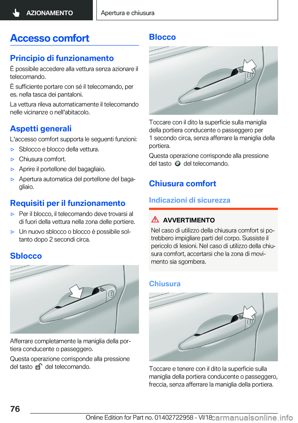 BMW M4 2019  Libretti Di Uso E manutenzione (in Italian) �A�c�c�e�s�s�o��c�o�m�f�o�r�t
�P�r�i�n�c�i�p�i�o��d�i��f�u�n�z�i�o�n�a�m�e�n�t�o�
