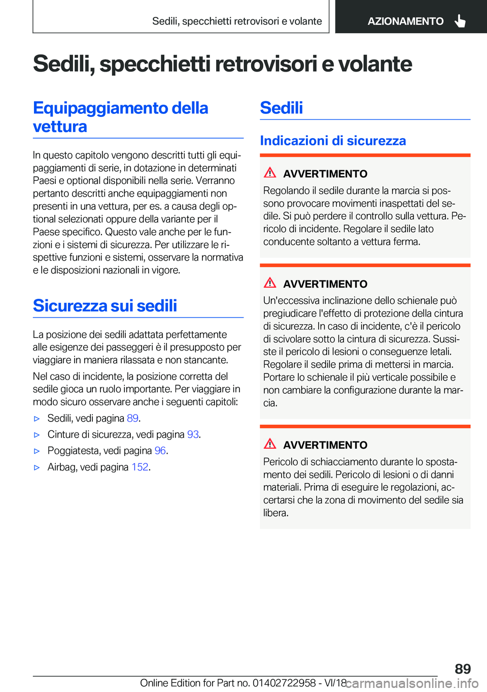 BMW M4 2019  Libretti Di Uso E manutenzione (in Italian) �S�e�d�i�l�i�,��s�p�e�c�c�h�i�e�t�t�i��r�e�t�r�o�v�i�s�o�r�i��e��v�o�l�a�n�t�e�E�q�u�i�p�a�g�g�i�a�m�e�n�t�o��d�e�l�l�a�v�e�t�t�u�r�a
�I�n��q�u�e�s�t�o��c�a�p�i�t�o�l�o��v�e�n�g�o�n�o��d�e�s�