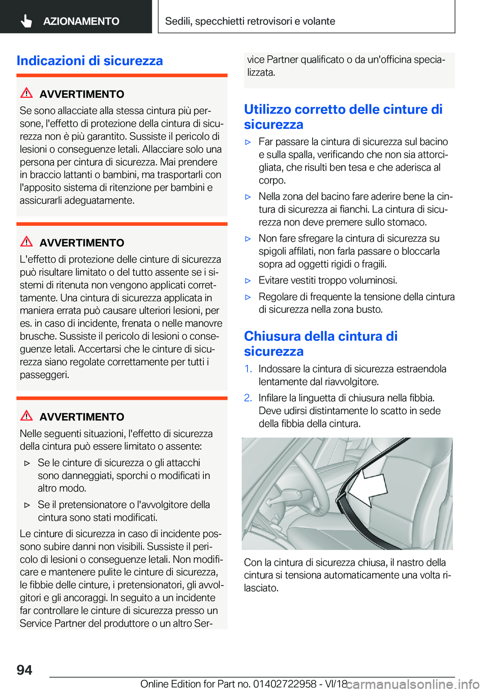BMW M4 2019  Libretti Di Uso E manutenzione (in Italian) �I�n�d�i�c�a�z�i�o�n�i��d�i��s�i�c�u�r�e�z�z�a
�A�V�V�E�R�T�I�M�E�N�T�O
�S�e��s�o�n�o��a�l�l�a�c�c�i�a�t�e��a�l�l�a��s�t�e�s�s�a��c�i�n�t�u�r�a��p�i�