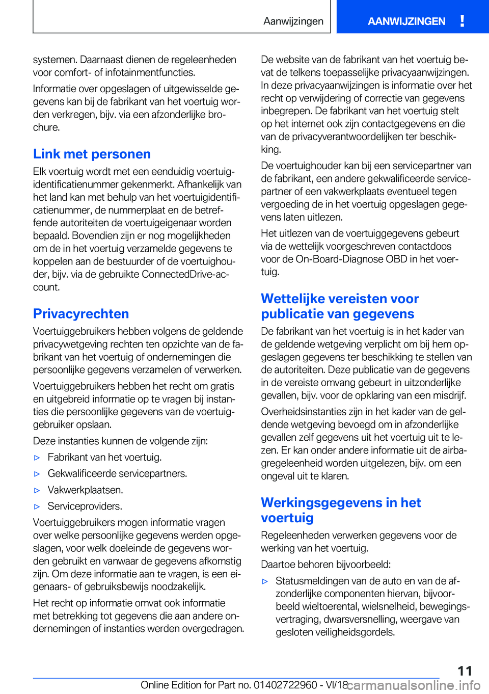 BMW M4 2019  Instructieboekjes (in Dutch) �s�y�s�t�e�m�e�n�.��D�a�a�r�n�a�a�s�t��d�i�e�n�e�n��d�e��r�e�g�e�l�e�e�n�h�e�d�e�n
�v�o�o�r��c�o�m�f�o�r�t�-��o�f��i�n�f�o�t�a�i�n�m�e�n�t�f�u�n�c�t�i�e�s�.
�I�n�f�o�r�m�a�t�i�e��o�v�e�r��o�p