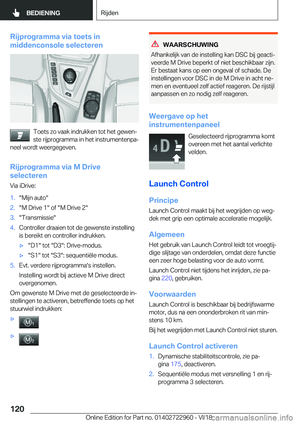 BMW M4 2019  Instructieboekjes (in Dutch) �R�i�j�p�r�o�g�r�a�m�m�a��v�i�a��t�o�e�t�s��i�n
�m�i�d�d�e�n�c�o�n�s�o�l�e��s�e�l�e�c�t�e�r�e�n
�T�o�e�t�s��z�o��v�a�a�k��i�n�d�r�u�k�k�e�n��t�o�t��h�e�t��g�e�w�e�nj �s�t�e��r�i�j�p�r�o�g�