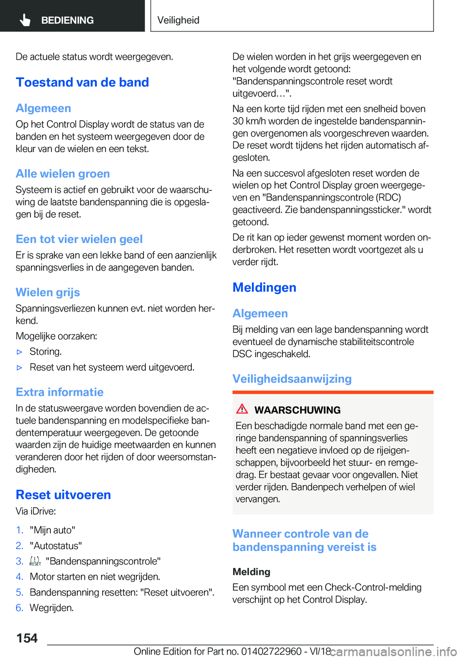 BMW M4 2019  Instructieboekjes (in Dutch) �D�e��a�c�t�u�e�l�e��s�t�a�t�u�s��w�o�r�d�t��w�e�e�r�g�e�g�e�v�e�n�.
�T�o�e�s�t�a�n�d��v�a�n��d�e��b�a�n�d �A�l�g�e�m�e�e�n
�O�p��h�e�t��C�o�n�t�r�o�l��D�i�s�p�l�a�y��w�o�r�d�t��d�e��s�t�