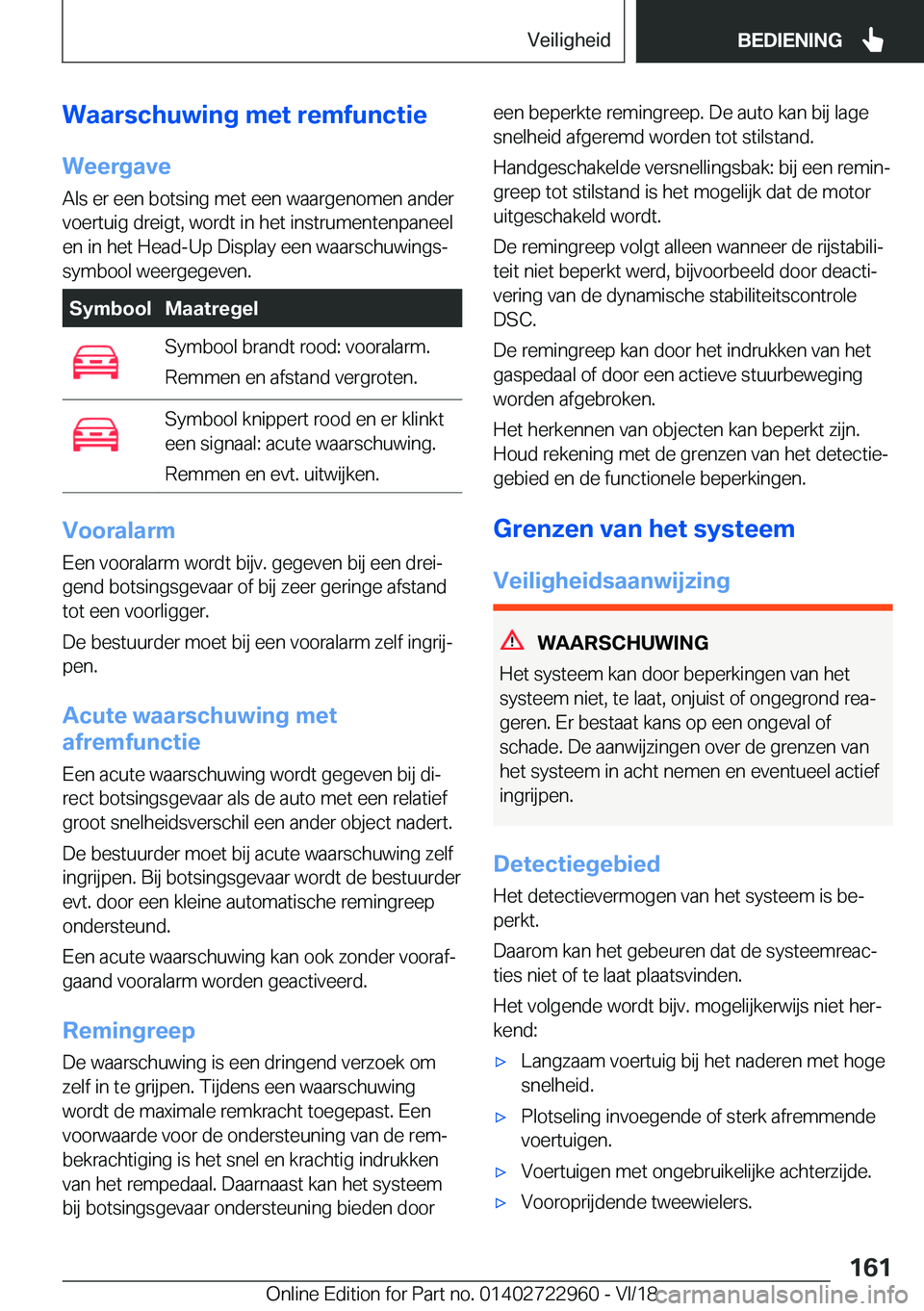 BMW M4 2019  Instructieboekjes (in Dutch) �W�a�a�r�s�c�h�u�w�i�n�g��m�e�t��r�e�m�f�u�n�c�t�i�e
�W�e�e�r�g�a�v�e �A�l�s��e�r��e�e�n��b�o�t�s�i�n�g��m�e�t��e�e�n��w�a�a�r�g�e�n�o�m�e�n��a�n�d�e�r
�v�o�e�r�t�u�i�g��d�r�e�i�g�t�,��w�o�