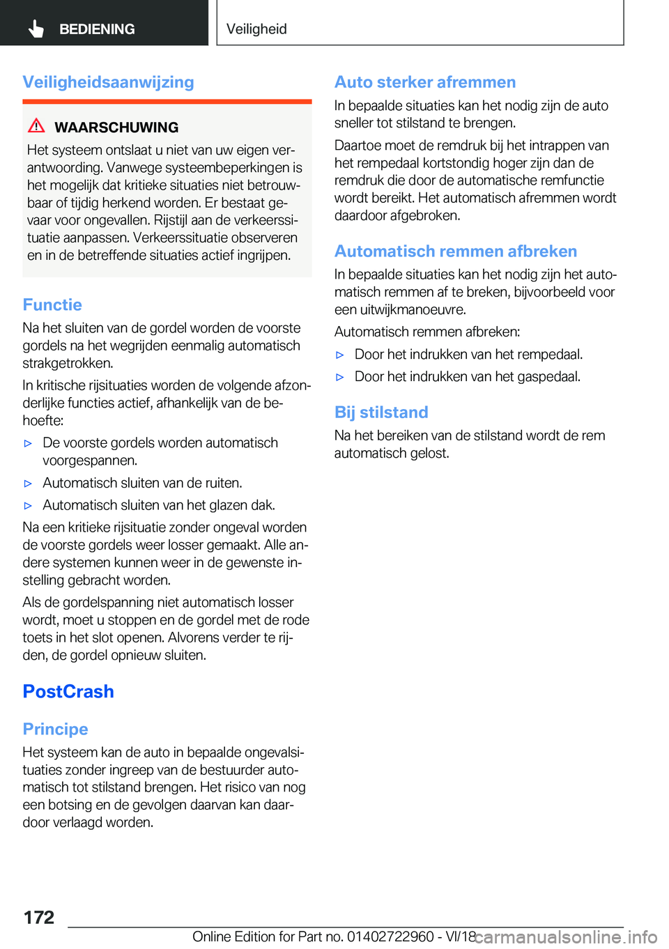BMW M4 2019  Instructieboekjes (in Dutch) �V�e�i�l�i�g�h�e�i�d�s�a�a�n�w�i�j�z�i�n�g
�W�A�A�R�S�C�H�U�W�I�N�G
�H�e�t��s�y�s�t�e�e�m��o�n�t�s�l�a�a�t��u��n�i�e�t��v�a�n��u�w��e�i�g�e�n��v�e�rj �a�n�t�w�o�o�r�d�i�n�g�.��V�a�n�w�e�g�e�