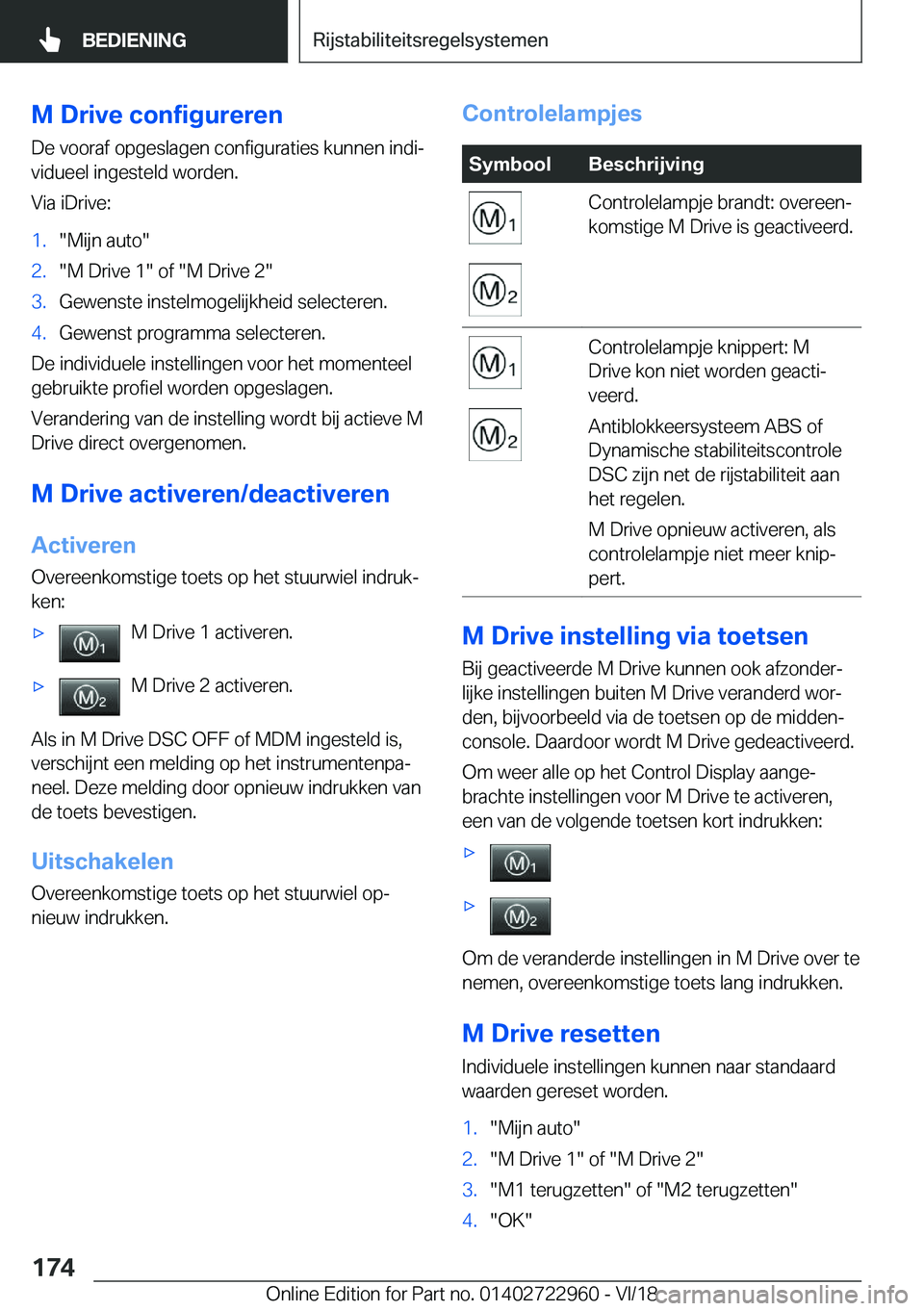 BMW M4 2019  Instructieboekjes (in Dutch) �M��D�r�i�v�e��c�o�n�f�i�g�u�r�e�r�e�n�D�e��v�o�o�r�a�f��o�p�g�e�s�l�a�g�e�n��c�o�n�f�i�g�u�r�a�t�i�e�s��k�u�n�n�e�n��i�n�d�ij�v�i�d�u�e�e�l��i�n�g�e�s�t�e�l�d��w�o�r�d�e�n�.
�V�i�a��i�D�r�