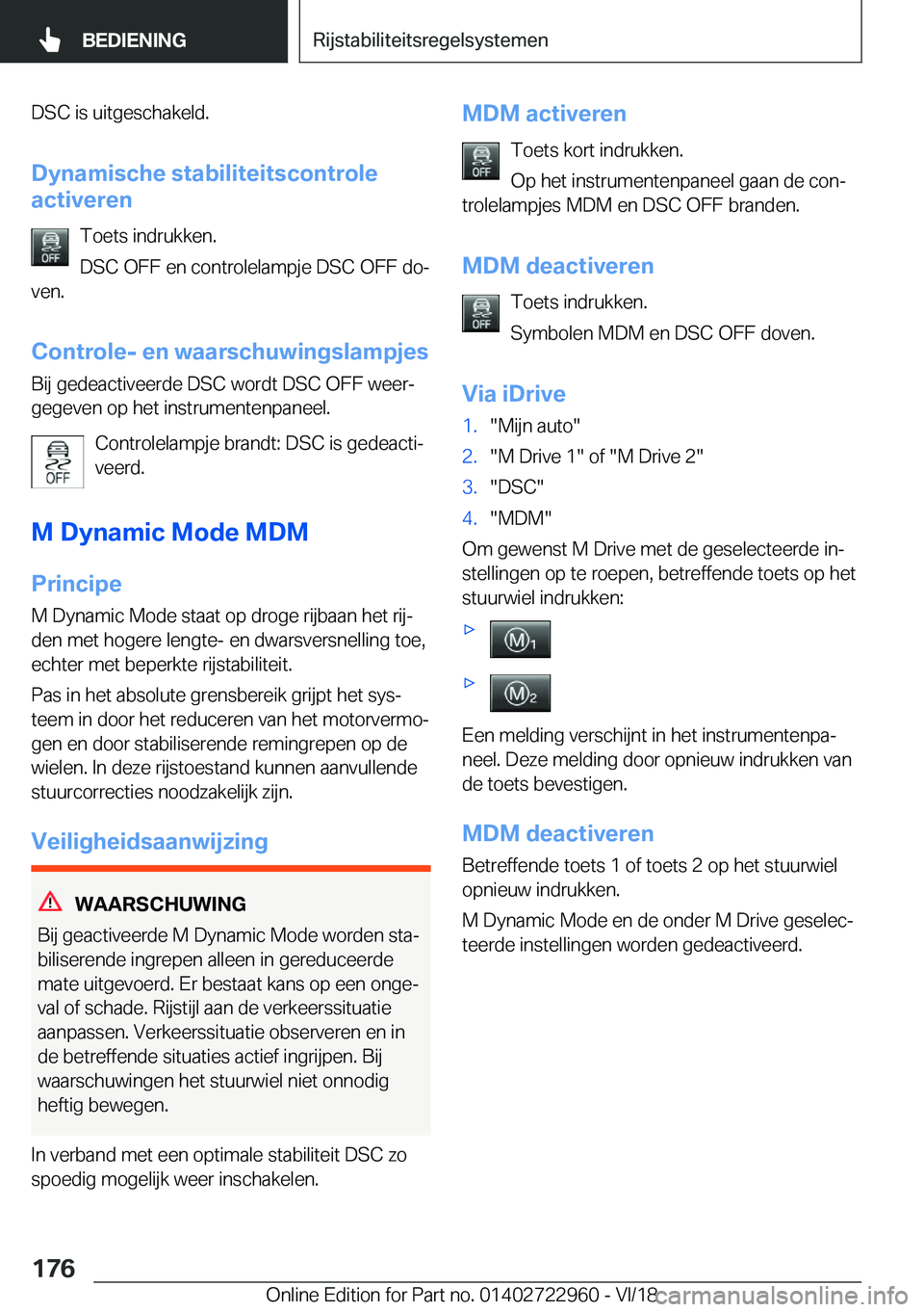 BMW M4 2019  Instructieboekjes (in Dutch) �D�S�C��i�s��u�i�t�g�e�s�c�h�a�k�e�l�d�.�D�y�n�a�m�i�s�c�h�e��s�t�a�b�i�l�i�t�e�i�t�s�c�o�n�t�r�o�l�e
�a�c�t�i�v�e�r�e�n
�T�o�e�t�s��i�n�d�r�u�k�k�e�n�.
�D�S�C��O�F�F��e�n��c�o�n�t�r�o�l�e�l�a�