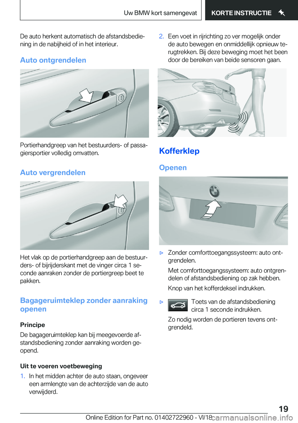 BMW M4 2019  Instructieboekjes (in Dutch) �D�e��a�u�t�o��h�e�r�k�e�n�t��a�u�t�o�m�a�t�i�s�c�h��d�e��a�f�s�t�a�n�d�s�b�e�d�i�ej�n�i�n�g��i�n��d�e��n�a�b�i�j�h�e�i�d��o�f��i�n��h�e�t��i�n�t�e�r�i�e�u�r�.
�A�u�t�o��o�n�t�g�r�e�n�d�
