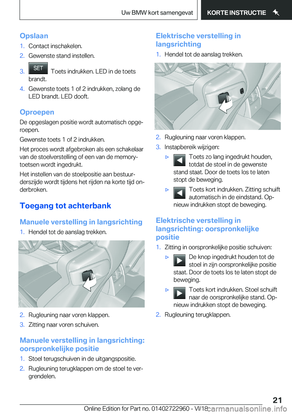 BMW M4 2019  Instructieboekjes (in Dutch) �O�p�s�l�a�a�n�1�.�C�o�n�t�a�c�t��i�n�s�c�h�a�k�e�l�e�n�.�2�.�G�e�w�e�n�s�t�e��s�t�a�n�d��i�n�s�t�e�l�l�e�n�.�3�.���T�o�e�t�s��i�n�d�r�u�k�k�e�n�.��L�E�D��i�n��d�e��t�o�e�t�s
�b�r�a�n�d�t�.�