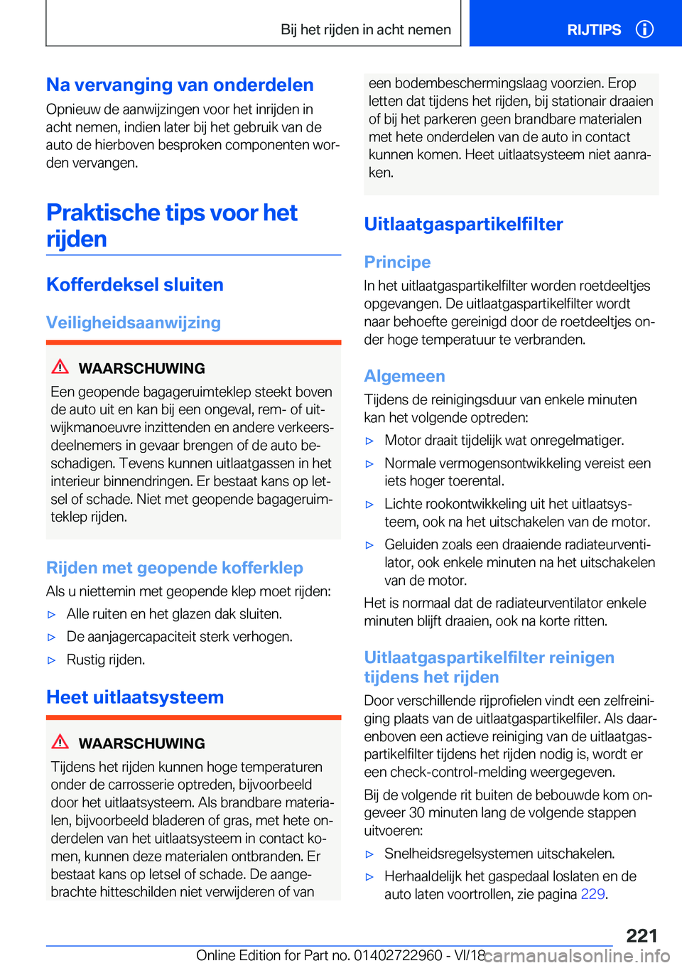 BMW M4 2019  Instructieboekjes (in Dutch) �N�a��v�e�r�v�a�n�g�i�n�g��v�a�n��o�n�d�e�r�d�e�l�e�n
�O�p�n�i�e�u�w��d�e��a�a�n�w�i�j�z�i�n�g�e�n��v�o�o�r��h�e�t��i�n�r�i�j�d�e�n��i�n
�a�c�h�t��n�e�m�e�n�,��i�n�d�i�e�n��l�a�t�e�r��b�i
