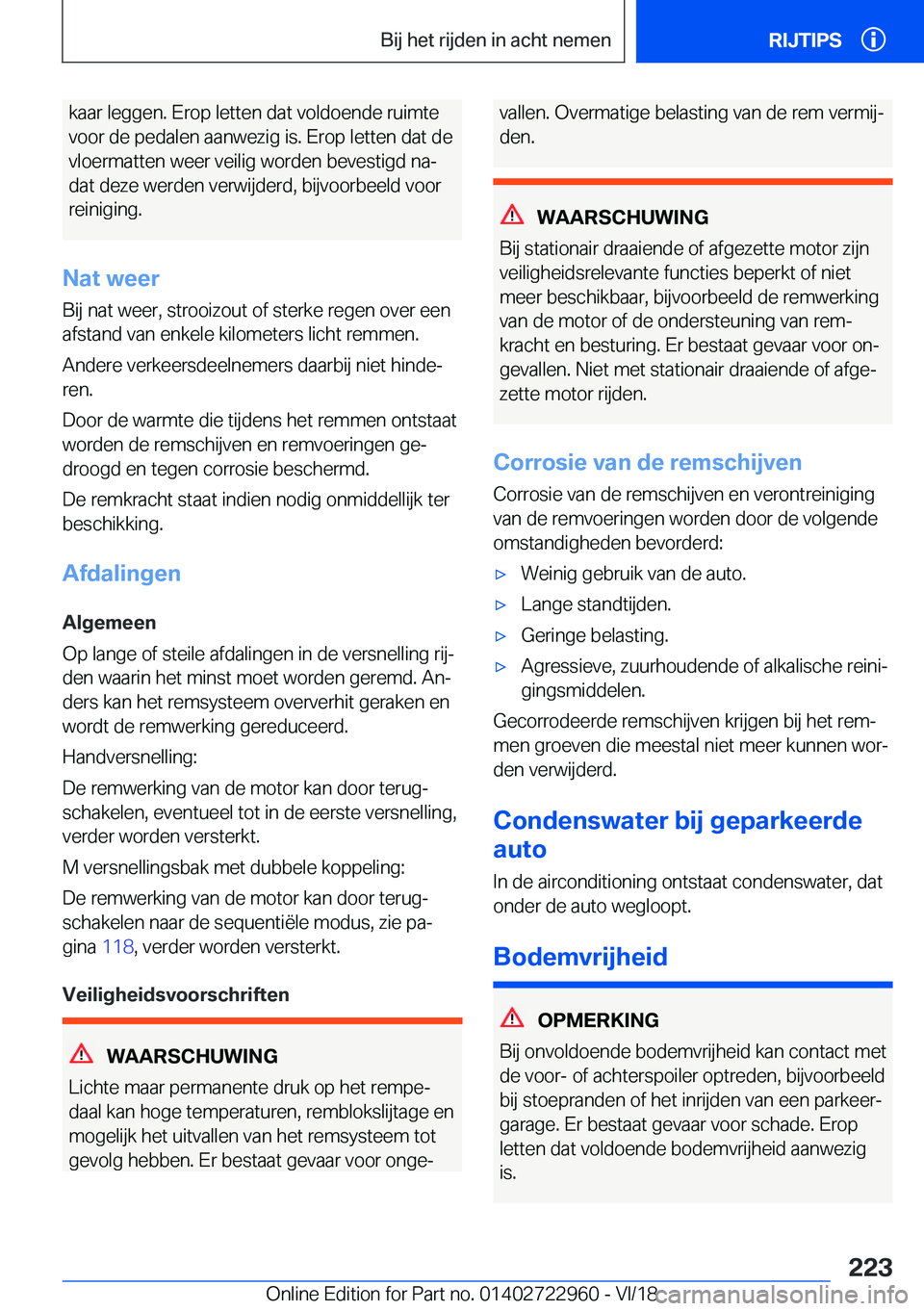 BMW M4 2019  Instructieboekjes (in Dutch) �k�a�a�r��l�e�g�g�e�n�.��E�r�o�p��l�e�t�t�e�n��d�a�t��v�o�l�d�o�e�n�d�e��r�u�i�m�t�e
�v�o�o�r��d�e��p�e�d�a�l�e�n��a�a�n�w�e�z�i�g��i�s�.��E�r�o�p��l�e�t�t�e�n��d�a�t��d�e �v�l�o�e�r�m�a