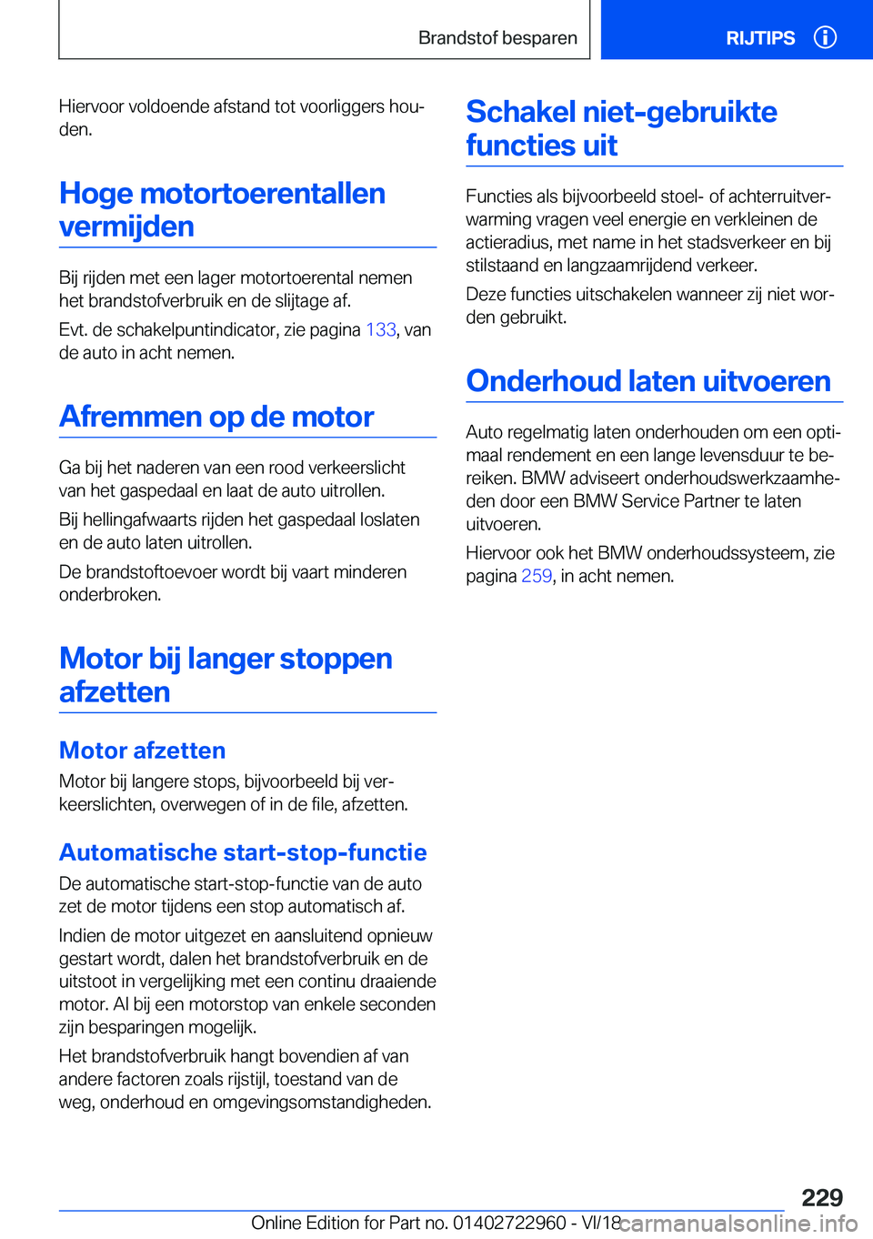 BMW M4 2019  Instructieboekjes (in Dutch) �H�i�e�r�v�o�o�r��v�o�l�d�o�e�n�d�e��a�f�s�t�a�n�d��t�o�t��v�o�o�r�l�i�g�g�e�r�s��h�o�uj�d�e�n�.
�H�o�g�e��m�o�t�o�r�t�o�e�r�e�n�t�a�l�l�e�n �v�e�r�m�i�j�d�e�n
�B�i�j��r�i�j�d�e�n��m�e�t��e�