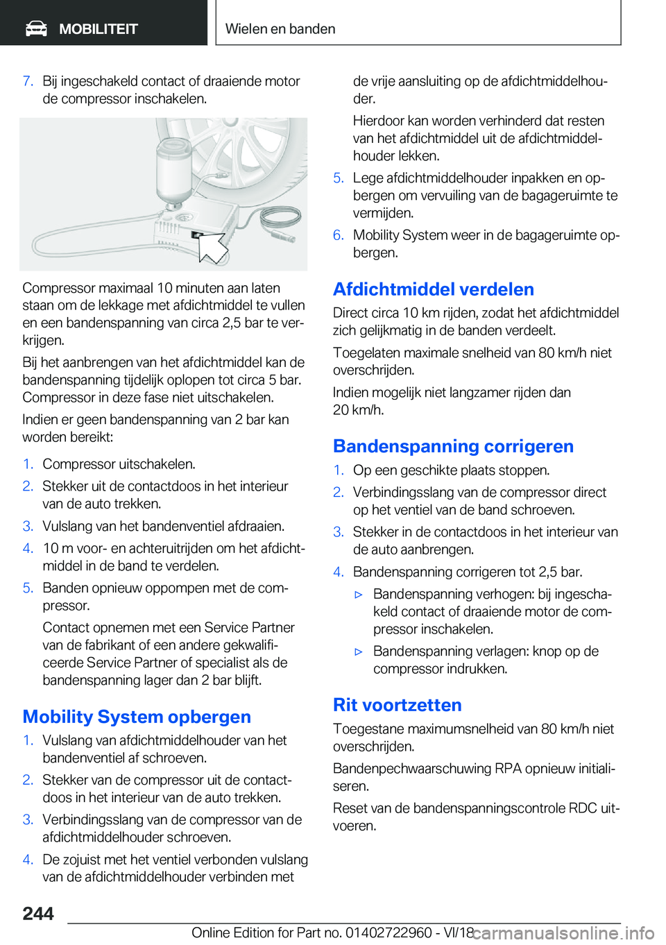 BMW M4 2019  Instructieboekjes (in Dutch) �7�.�B�i�j��i�n�g�e�s�c�h�a�k�e�l�d��c�o�n�t�a�c�t��o�f��d�r�a�a�i�e�n�d�e��m�o�t�o�r
�d�e��c�o�m�p�r�e�s�s�o�r��i�n�s�c�h�a�k�e�l�e�n�.
�C�o�m�p�r�e�s�s�o�r��m�a�x�i�m�a�a�l��1�0��m�i�n�u�t