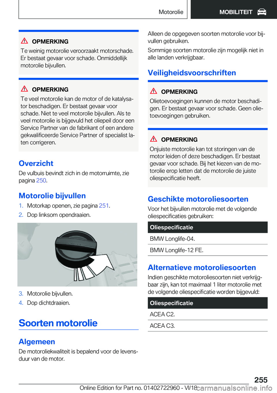 BMW M4 2019  Instructieboekjes (in Dutch) �O�P�M�E�R�K�I�N�G
�T�e��w�e�i�n�i�g��m�o�t�o�r�o�l�i�e��v�e�r�o�o�r�z�a�a�k�t��m�o�t�o�r�s�c�h�a�d�e�. �E�r��b�e�s�t�a�a�t��g�e�v�a�a�r��v�o�o�r��s�c�h�a�d�e�.��O�n�m�i�d�d�e�l�l�i�j�k
�m�o�
