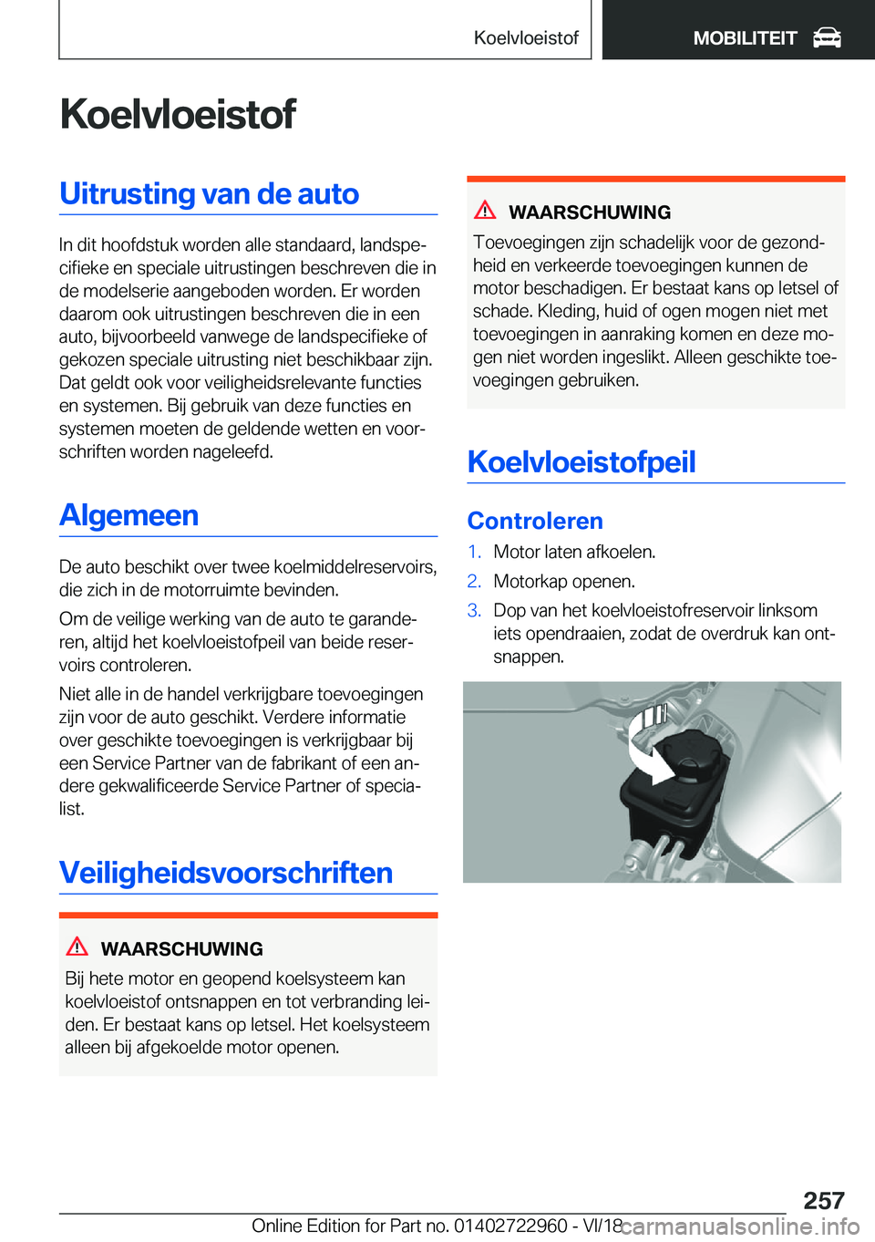 BMW M4 2019  Instructieboekjes (in Dutch) �K�o�e�l�v�l�o�e�i�s�t�o�f�U�i�t�r�u�s�t�i�n�g��v�a�n��d�e��a�u�t�o
�I�n��d�i�t��h�o�o�f�d�s�t�u�k��w�o�r�d�e�n��a�l�l�e��s�t�a�n�d�a�a�r�d�,��l�a�n�d�s�p�ej�c�i�f�i�e�k�e��e�n��s�p�e�c�i�