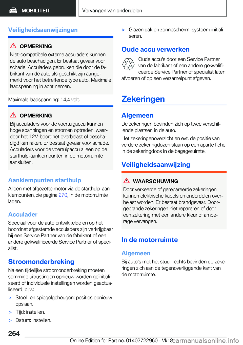 BMW M4 2019  Instructieboekjes (in Dutch) �V�e�i�l�i�g�h�e�i�d�s�a�a�n�w�i�j�z�i�n�g�e�n
�O�P�M�E�R�K�I�N�G
�N�i�e�t�-�c�o�m�p�a�t�i�b�e�l�e��e�x�t�e�r�n�e��a�c�c�u�l�a�d�e�r�s��k�u�n�n�e�n
�d�e��a�u�t�o��b�e�s�c�h�a�d�i�g�e�n�.��E�r��