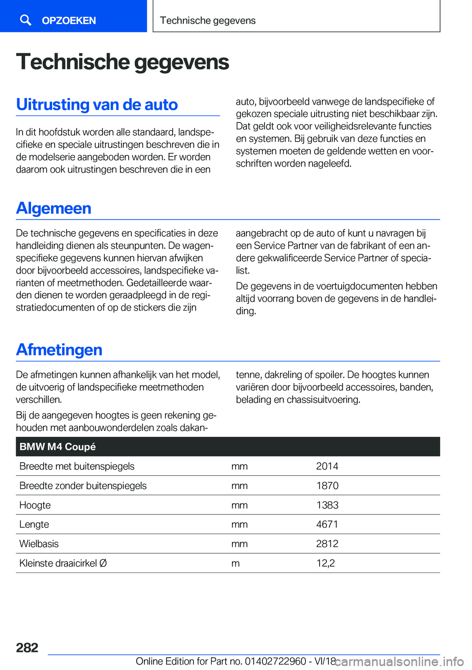 BMW M4 2019  Instructieboekjes (in Dutch) �T�e�c�h�n�i�s�c�h�e��g�e�g�e�v�e�n�s�U�i�t�r�u�s�t�i�n�g��v�a�n��d�e��a�u�t�o
�I�n��d�i�t��h�o�o�f�d�s�t�u�k��w�o�r�d�e�n��a�l�l�e��s�t�a�n�d�a�a�r�d�,��l�a�n�d�s�p�ej�c�i�f�i�e�k�e��e�n�