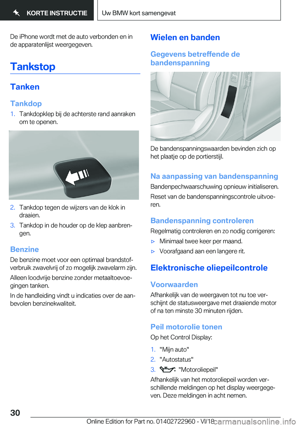 BMW M4 2019  Instructieboekjes (in Dutch) �D�e��i�P�h�o�n�e��w�o�r�d�t��m�e�t��d�e��a�u�t�o��v�e�r�b�o�n�d�e�n��e�n��i�n
�d�e��a�p�p�a�r�a�t�e�n�l�i�j�s�t��w�e�e�r�g�e�g�e�v�e�n�.
�T�a�n�k�s�t�o�p
�T�a�n�k�e�n
�T�a�n�k�d�o�p
�1�.�T�