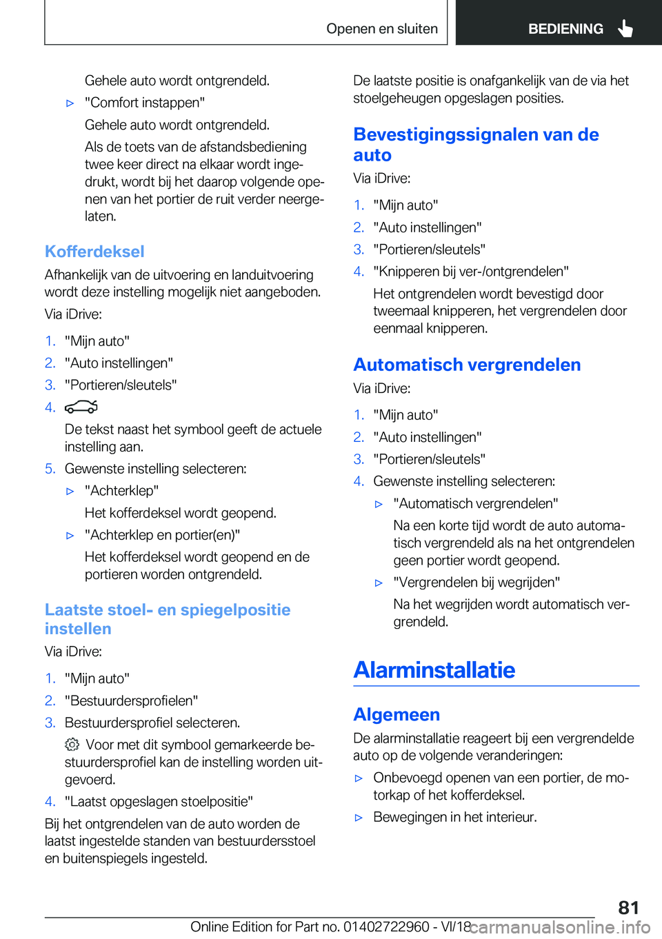 BMW M4 2019  Instructieboekjes (in Dutch) �G�e�h�e�l�e��a�u�t�o��w�o�r�d�t��o�n�t�g�r�e�n�d�e�l�d�.'x��C�o�m�f�o�r�t��i�n�s�t�a�p�p�e�n�
�G�e�h�e�l�e��a�u�t�o��w�o�r�d�t��o�n�t�g�r�e�n�d�e�l�d�.
�A�l�s��d�e��t�o�e�t�s��v�a�n�