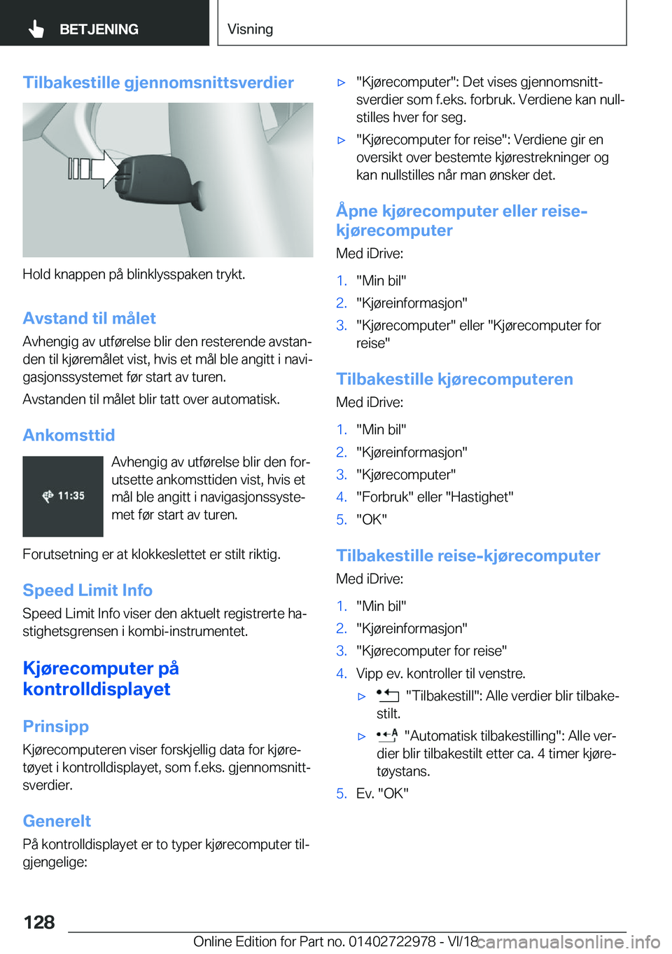 BMW M4 2019  InstruksjonsbØker (in Norwegian) �T�i�l�b�a�k�e�s�t�i�l�l�e��g�j�e�n�n�o�m�s�n�i�t�t�s�v�e�r�d�i�e�r
�H�o�l�d��k�n�a�p�p�e�n��p�å��b�l�i�n�k�l�y�s�s�p�a�k�e�n��t�r�y�k�t�.
�A�v�s�t�a�n�d��t�i�l��m�å�l�e�t �A�v�h�e�n�g�i�g��