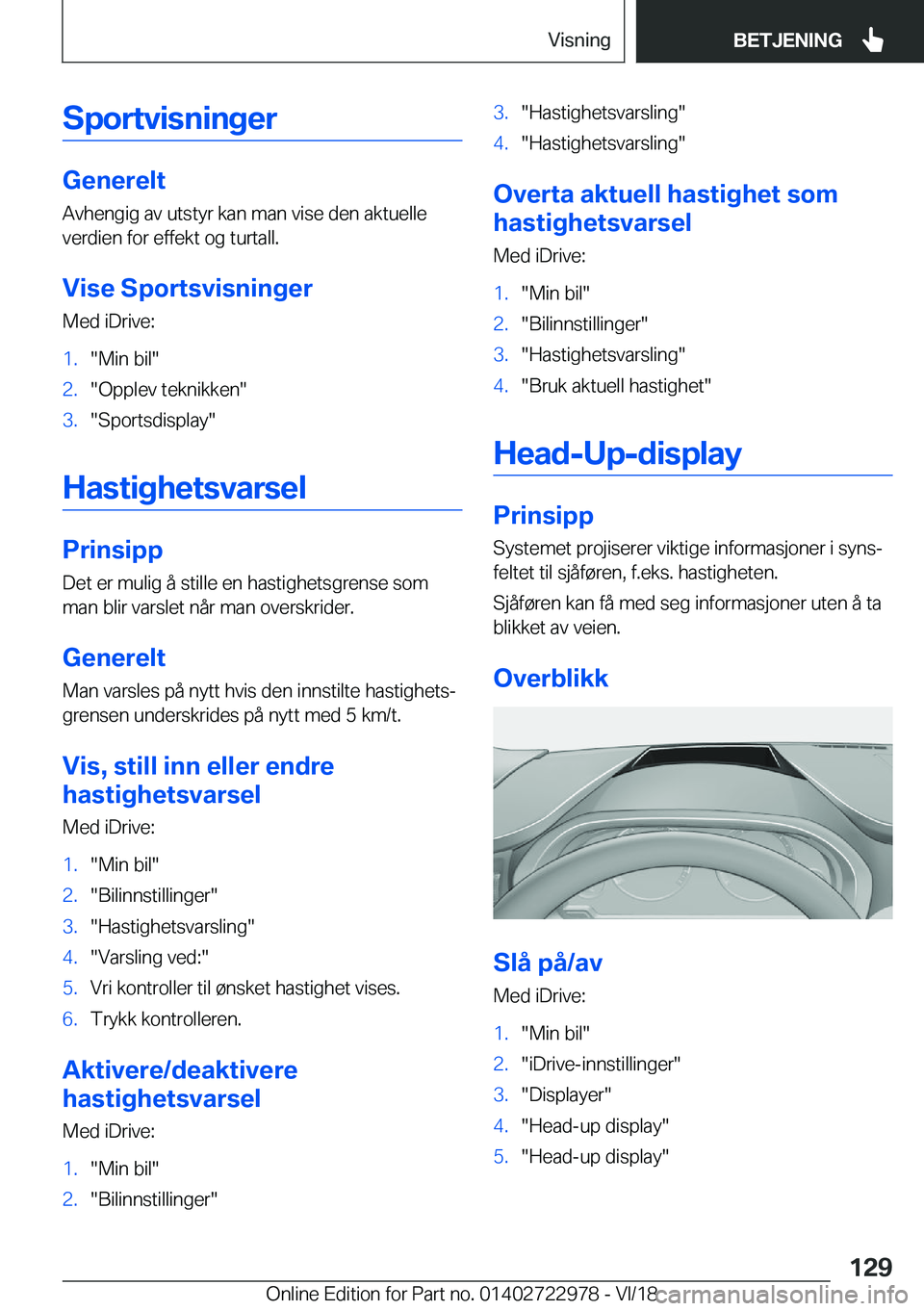 BMW M4 2019  InstruksjonsbØker (in Norwegian) �S�p�o�r�t�v�i�s�n�i�n�g�e�r
�G�e�n�e�r�e�l�t�A�v�h�e�n�g�i�g��a�v��u�t�s�t�y�r��k�a�n��m�a�n��v�i�s�e��d�e�n��a�k�t�u�e�l�l�e
�v�e�r�d�i�e�n��f�o�r��e�f�f�e�k�t��o�g��t�u�r�t�a�l�l�.
�V�i�