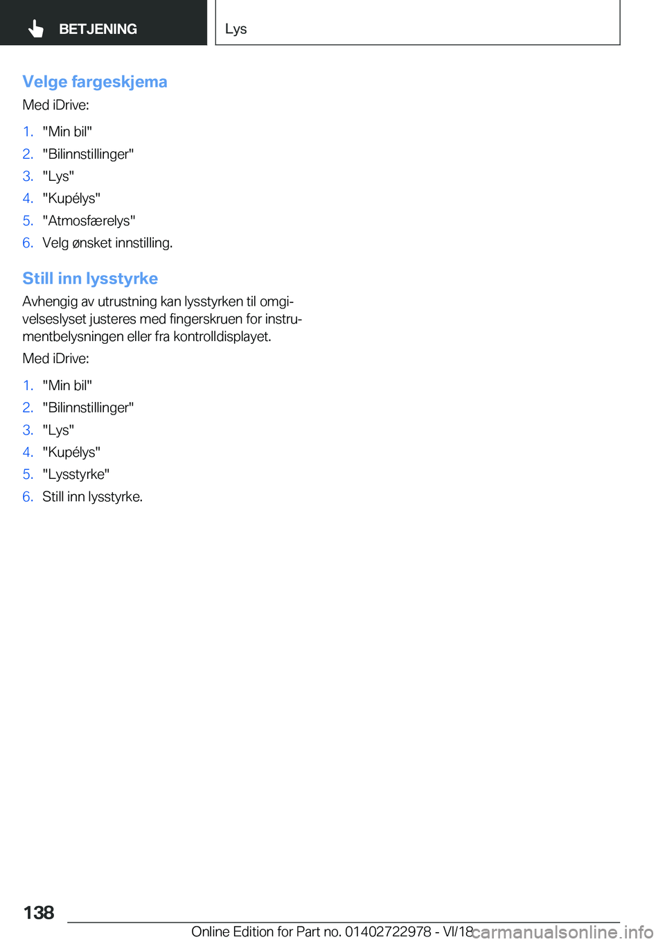 BMW M4 2019  InstruksjonsbØker (in Norwegian) �V�e�l�g�e��f�a�r�g�e�s�k�j�e�m�a�M�e�d��i�D�r�i�v�e�:�1�.��M�i�n��b�i�l��2�.��B�i�l�i�n�n�s�t�i�l�l�i�n�g�e�r��3�.��L�y�s��4�.��K�u�p�