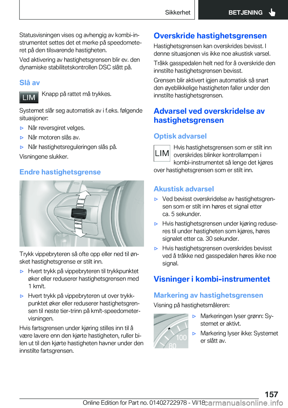 BMW M4 2019  InstruksjonsbØker (in Norwegian) �S�t�a�t�u�s�v�i�s�n�i�n�g�e�n��v�i�s�e�s��o�g��a�v�h�e�n�g�i�g��a�v��k�o�m�b�i�-�i�nj�s�t�r�u�m�e�n�t�e�t��s�e�t�t�e�s��d�e�t��e�t��m�e�r�k�e��p�å��s�p�e�e�d�o�m�e�t�ej�r�e�t��p�å��d