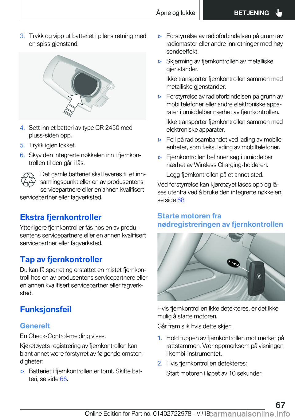BMW M4 2019  InstruksjonsbØker (in Norwegian) �3�.�T�r�y�k�k��o�g��v�i�p�p��u�t��b�a�t�t�e�r�i�e�t��i��p�i�l�e�n�s��r�e�t�n�i�n�g��m�e�d
�e�n��s�p�i�s�s��g�j�e�n�s�t�a�n�d�.�4�.�S�e�t�t��i�n�n��e�t��b�a�t�t�e�r�i��a�v��t�y�p�e��C�