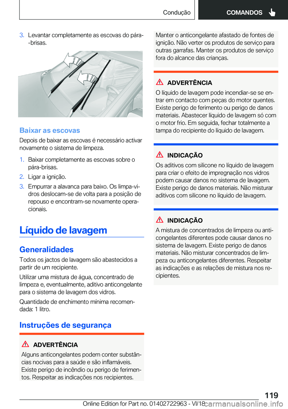 BMW M4 2019  Manual do condutor (in Portuguese) �3�.�L�e�v�a�n�t�a�r��c�o�m�p�l�e�t�a�m�e�n�t�e��a�s��e�s�c�o�v�a�s��d�o��p�á�r�a�-�-�b�r�i�s�a�s�.
�B�a�i�x�a�r��a�s��e�s�c�o�v�a�s
�D�e�p�o�i�s��d�e��b�a�i�x�a�r��a�s��e�s�c�o�v�a�s��é