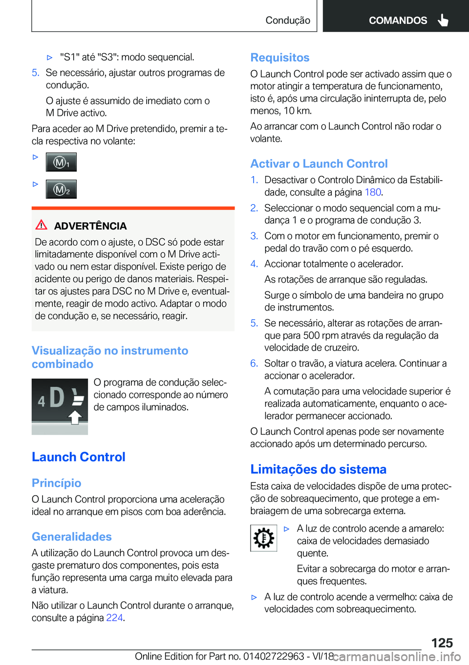 BMW M4 2019  Manual do condutor (in Portuguese) 'x��S�1���a�t�é���S�3��:��m�o�d�o��s�e�q�u�e�n�c�i�a�l�.�5�.�S�e��n�e�c�e�s�s�á�r�i�o�,��a�j�u�s�t�a�r��o�u�t�r�o�s��p�r�o�g�r�a�m�a�s��d�e
�c�o�n�d�u�