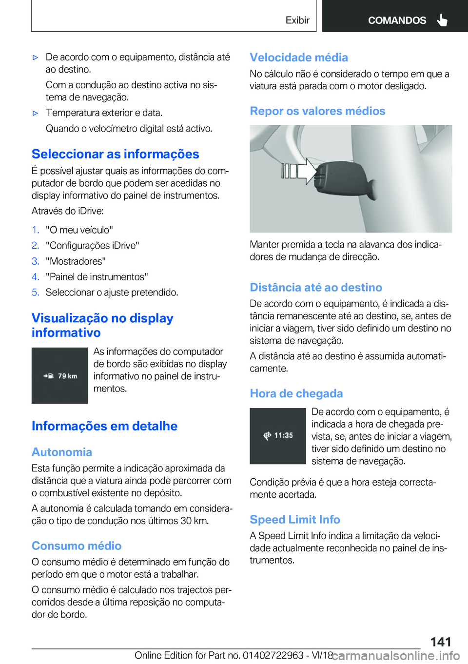 BMW M4 2019  Manual do condutor (in Portuguese) 'x�D�e��a�c�o�r�d�o��c�o�m��o��e�q�u�i�p�a�m�e�n�t�o�,��d�i�s�t�â�n�c�i�a��a�t�é�a�o��d�e�s�t�i�n�o�.
�C�o�m��a��c�o�n�d�u�