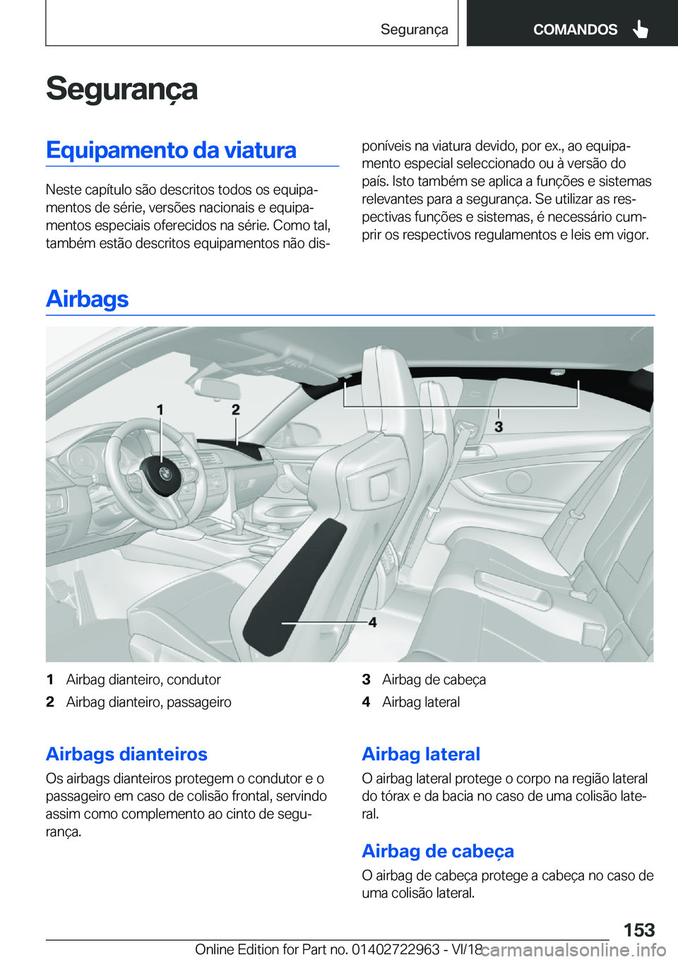 BMW M4 2019  Manual do condutor (in Portuguese) �S�e�g�u�r�a�n�