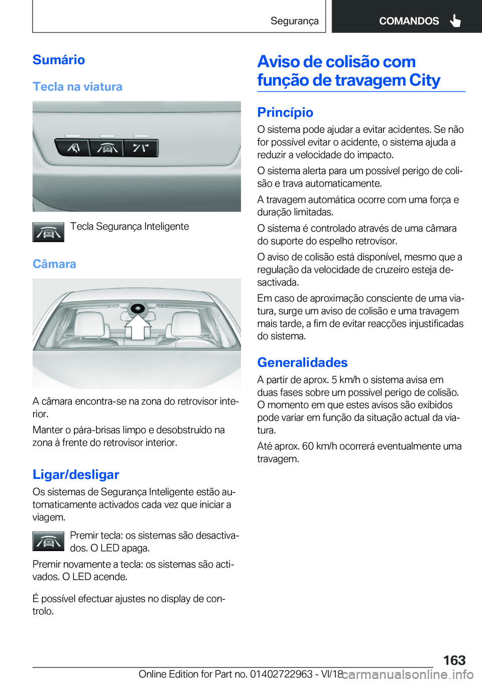 BMW M4 2019  Manual do condutor (in Portuguese) �S�u�m�á�r�i�o�T�e�c�l�a��n�a��v�i�a�t�u�r�a
�T�e�c�l�a��S�e�g�u�r�a�n�