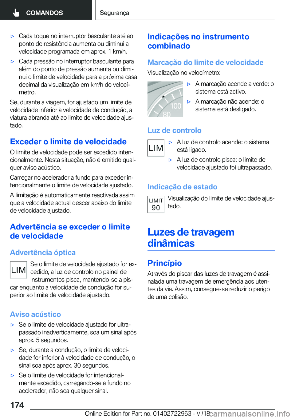 BMW M4 2019  Manual do condutor (in Portuguese) 'x�C�a�d�a��t�o�q�u�e��n�o��i�n�t�e�r�r�u�p�t�o�r��b�a�s�c�u�l�a�n�t�e��a�t�é��a�o�p�o�n�t�o��d�e��r�e�s�i�s�t�ê�n�c�i�a��a�u�m�e�n�t�a��o�u��d�i�m�i�n�u�i��a
�v�e�l�o�c�i�d�a�d�e��