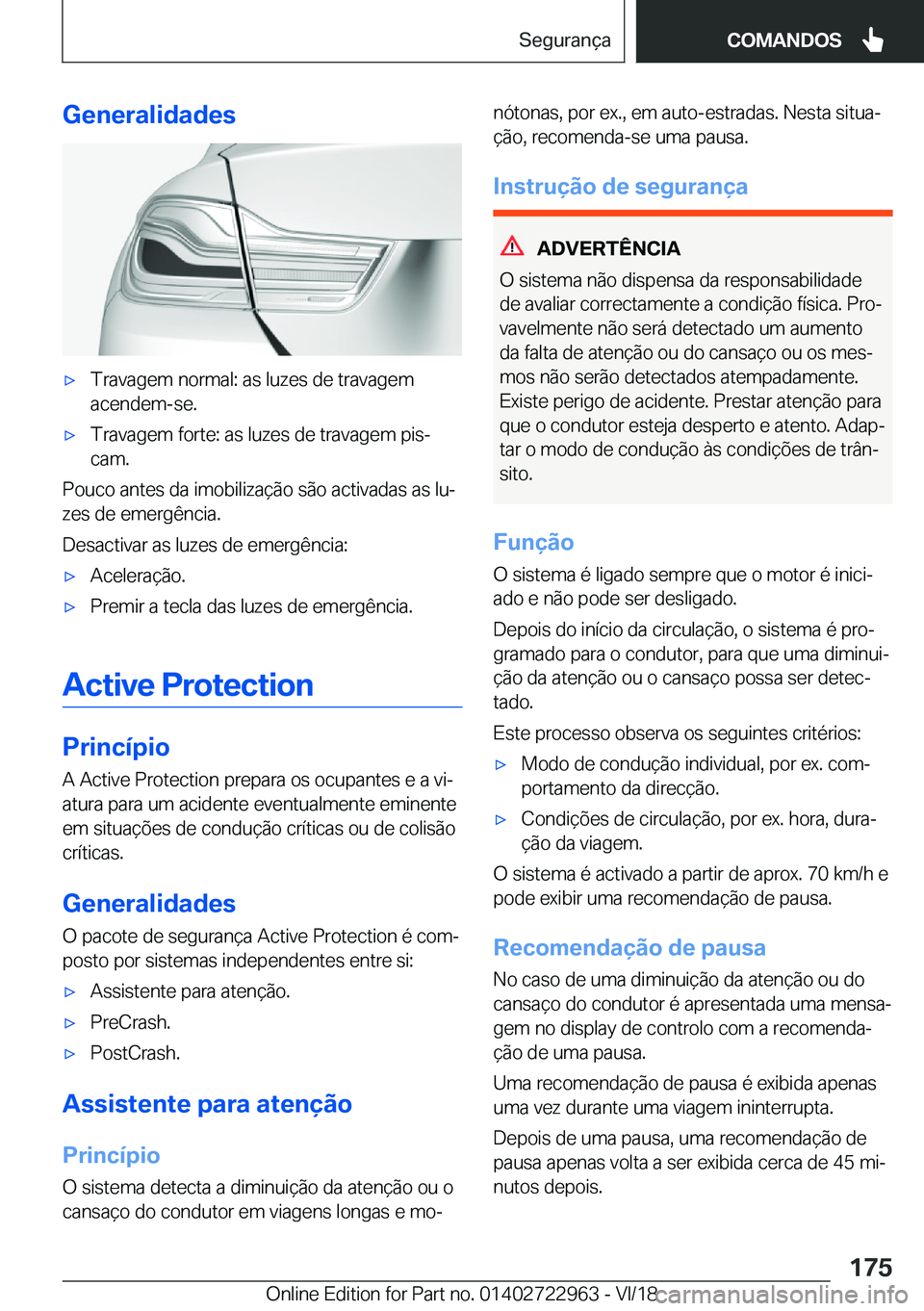 BMW M4 2019  Manual do condutor (in Portuguese) �G�e�n�e�r�a�l�i�d�a�d�e�s'x�T�r�a�v�a�g�e�m��n�o�r�m�a�l�:��a�s��l�u�z�e�s��d�e��t�r�a�v�a�g�e�m
�a�c�e�n�d�e�m�-�s�e�.'x�T�r�a�v�a�g�e�m��f�o�r�t�e�:��a�s��l�u�z�e�s��d�e��t�r�a�v�