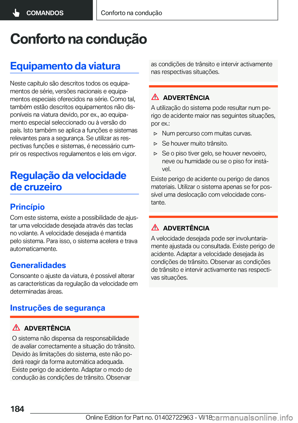 BMW M4 2019  Manual do condutor (in Portuguese) �C�o�n�f�o�r�t�o��n�a��c�o�n�d�u�