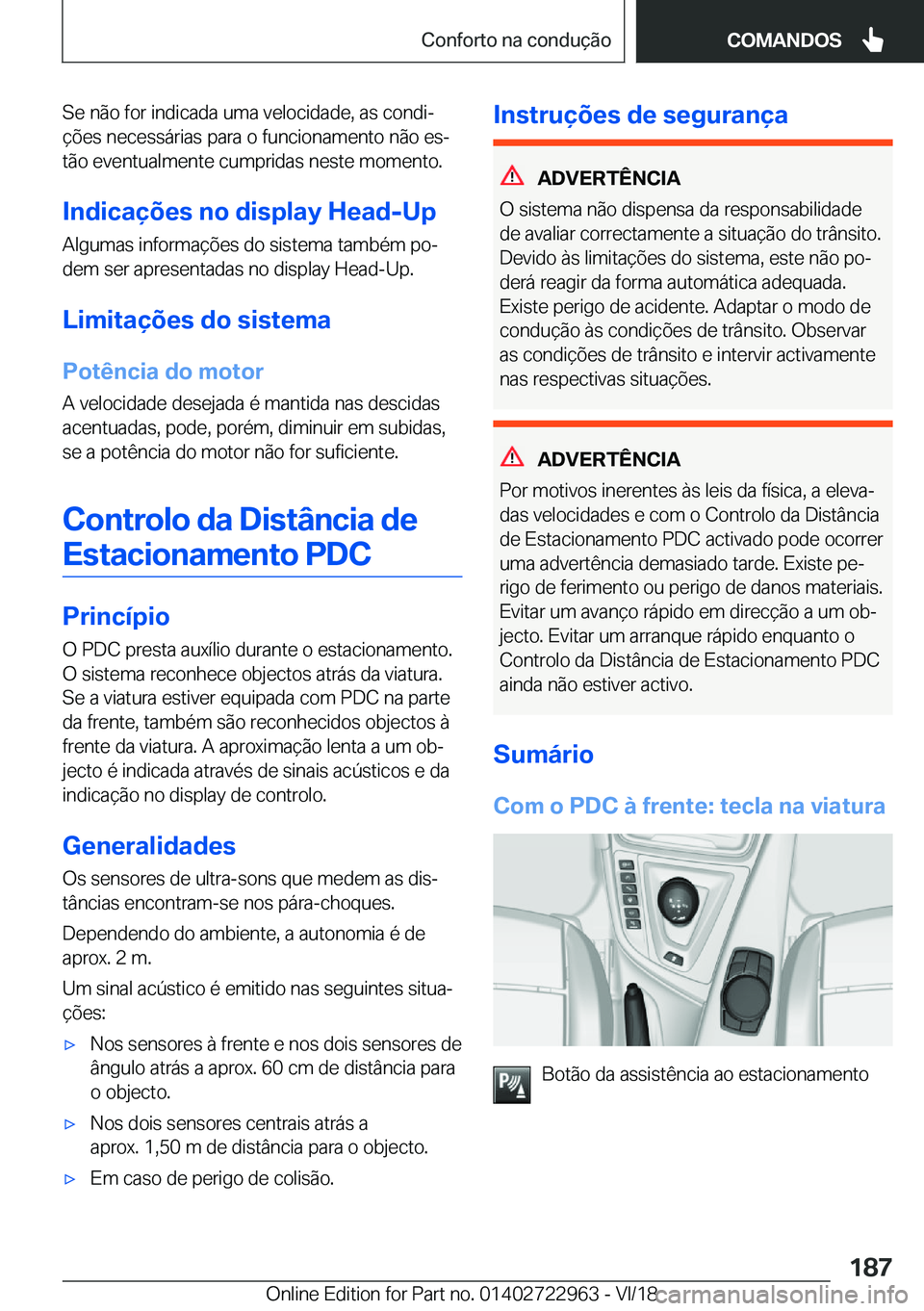 BMW M4 2019  Manual do condutor (in Portuguese) �S�e��n�ã�o��f�o�r��i�n�d�i�c�a�d�a��u�m�a��v�e�l�o�c�i�d�a�d�e�,��a�s��c�o�n�d�iª
�