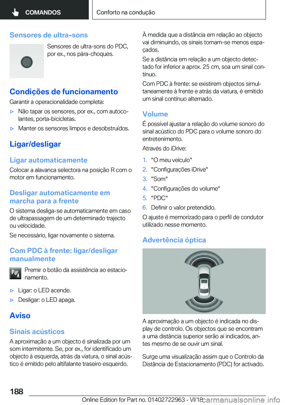 BMW M4 2019  Manual do condutor (in Portuguese) �S�e�n�s�o�r�e�s��d�e��u�l�t�r�a�-�s�o�n�s�S�e�n�s�o�r�e�s��d�e��u�l�t�r�a�-�s�o�n�s��d�o��P�D�C�,
�p�o�r��e�x�.�,��n�o�s��p�á�r�a�-�c�h�o�q�u�e�s�.
�C�o�n�d�i�