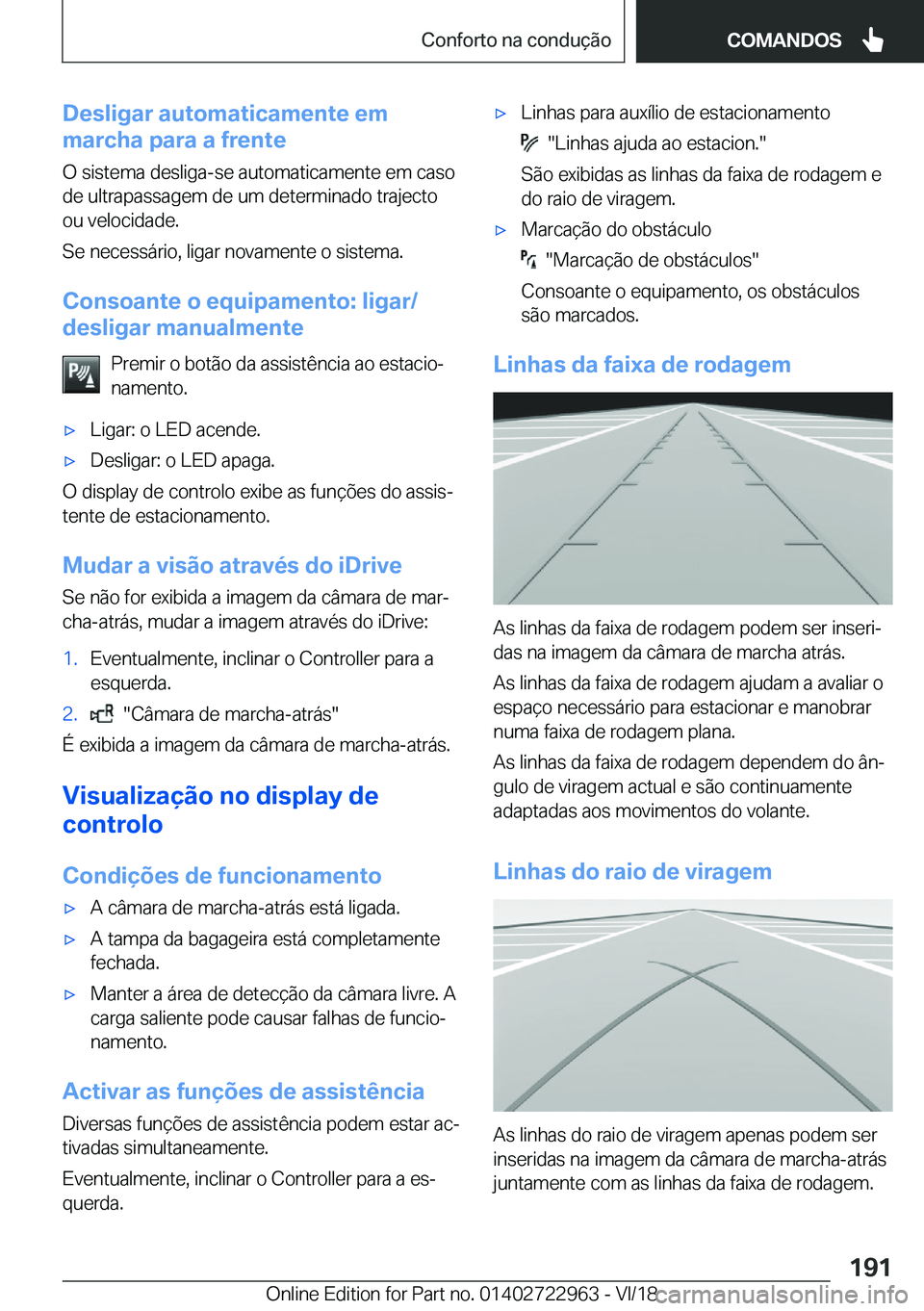 BMW M4 2019  Manual do condutor (in Portuguese) �D�e�s�l�i�g�a�r��a�u�t�o�m�a�t�i�c�a�m�e�n�t�e��e�m
�m�a�r�c�h�a��p�a�r�a��a��f�r�e�n�t�e
�O��s�i�s�t�e�m�a��d�e�s�l�i�g�a�-�s�e��a�u�t�o�m�a�t�i�c�a�m�e�n�t�e��e�m��c�a�s�o
�d�e��u�l�t�r�