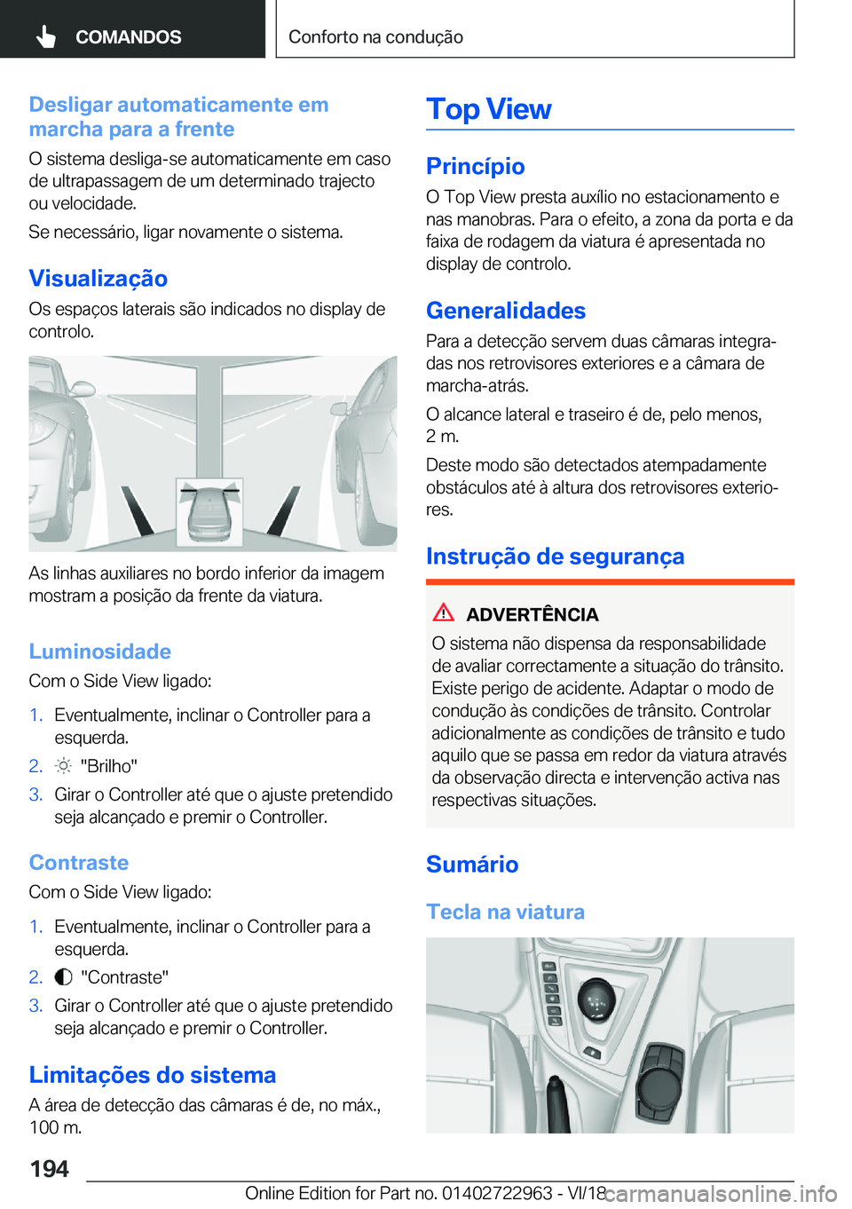 BMW M4 2019  Manual do condutor (in Portuguese) �D�e�s�l�i�g�a�r��a�u�t�o�m�a�t�i�c�a�m�e�n�t�e��e�m
�m�a�r�c�h�a��p�a�r�a��a��f�r�e�n�t�e
�O��s�i�s�t�e�m�a��d�e�s�l�i�g�a�-�s�e��a�u�t�o�m�a�t�i�c�a�m�e�n�t�e��e�m��c�a�s�o
�d�e��u�l�t�r�